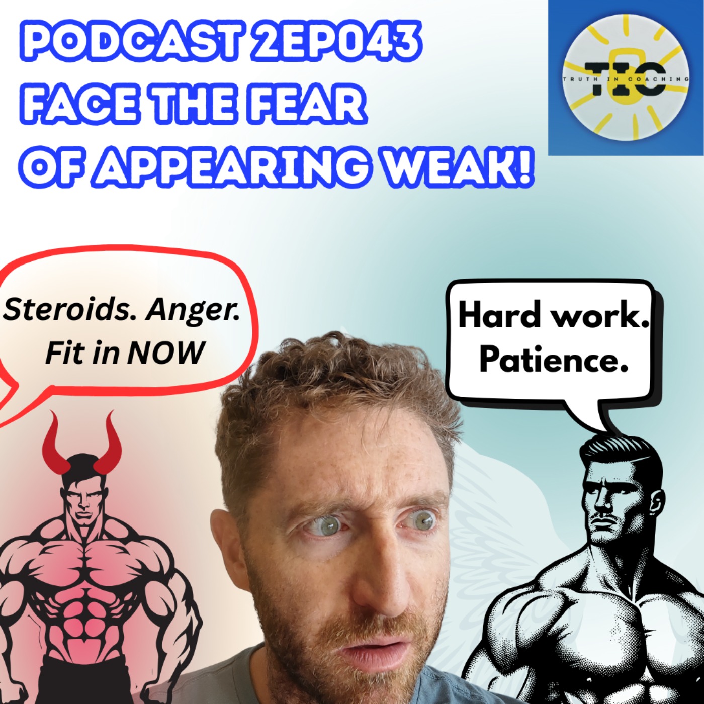 S2EP043 - Facing Fears - what to do if you're worried about appearing weak.