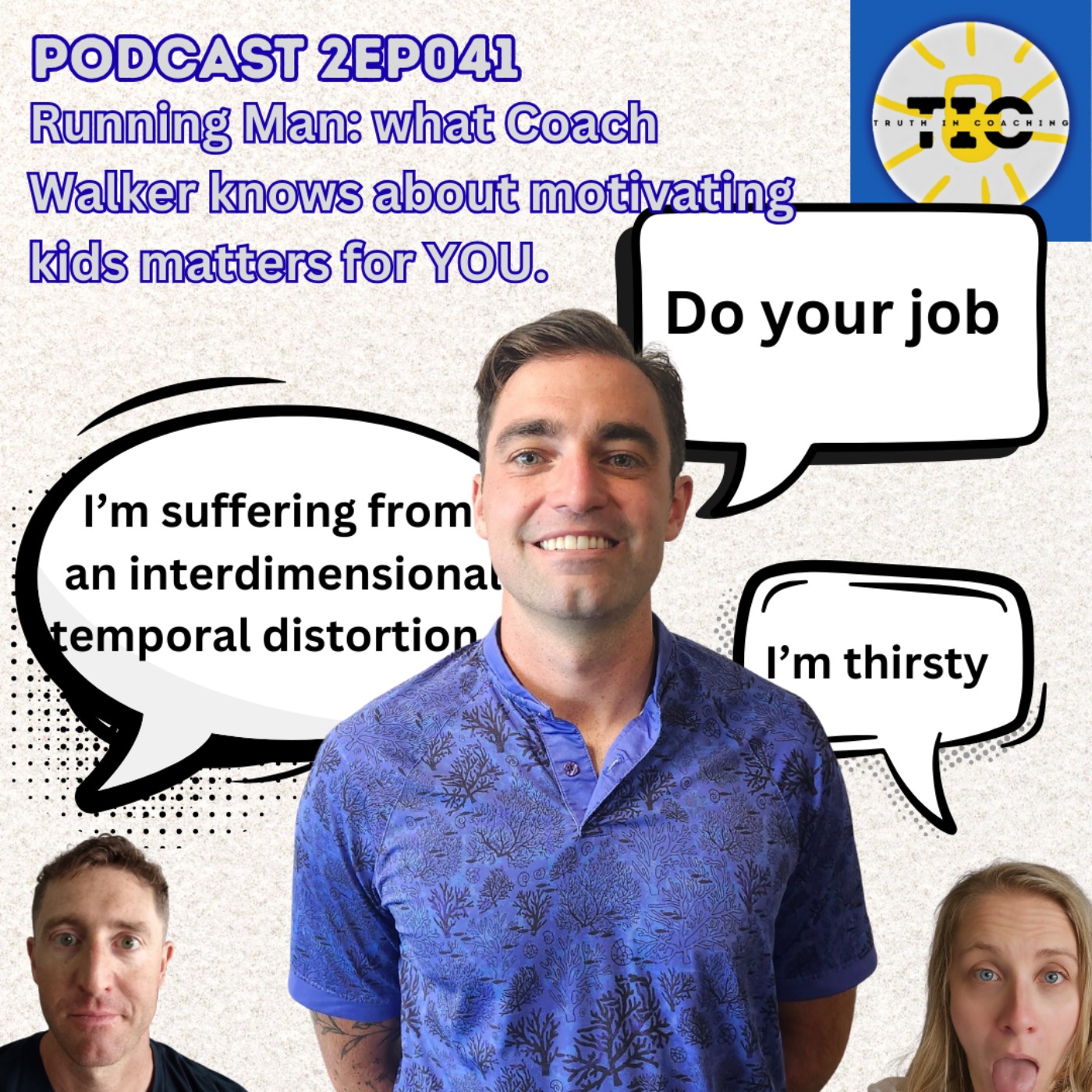 S2EP041 - Running Man: What Coach Walker knows how to get kids to do their best: and it will change YOU!