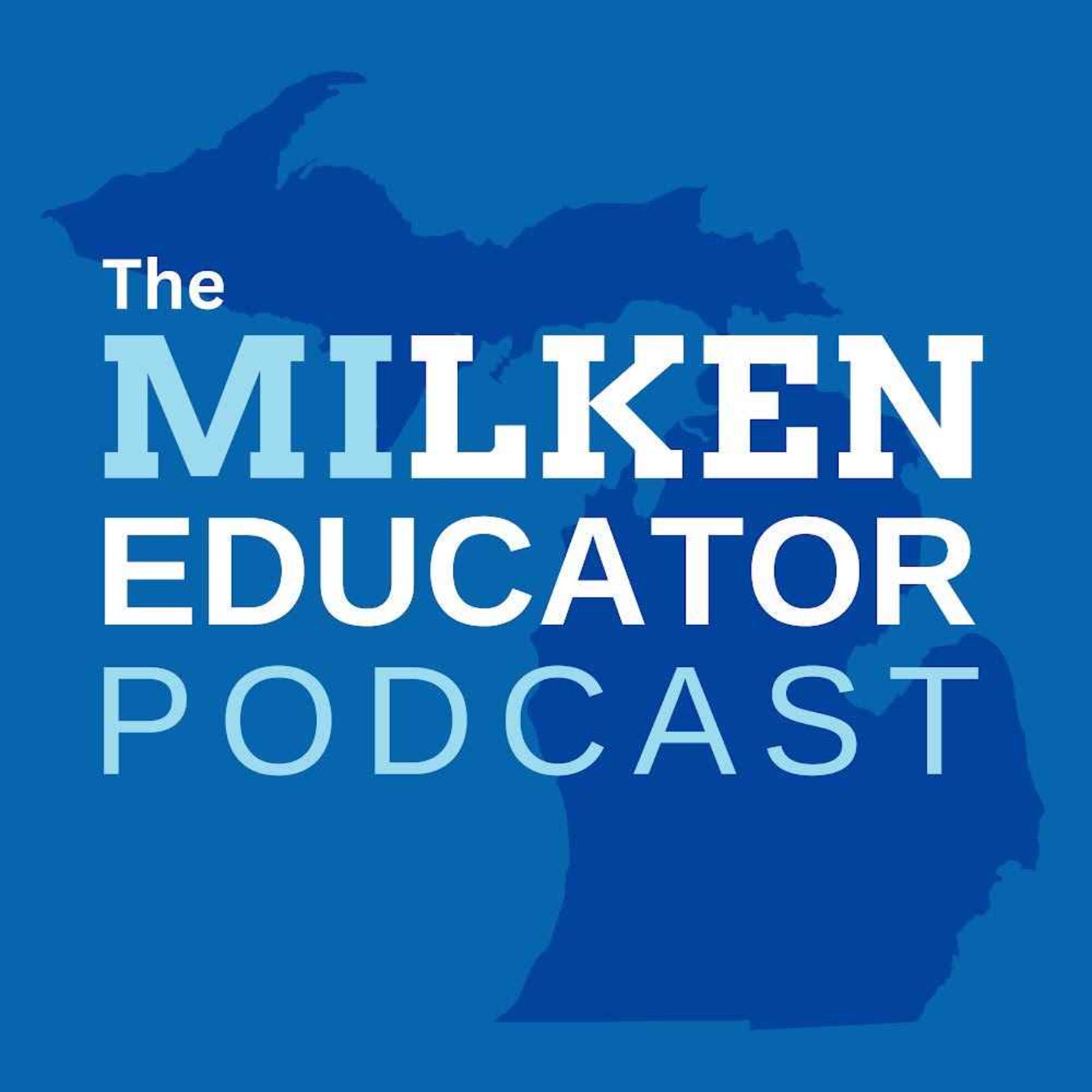 The MI Milken Educator Podcast podcast artwork
