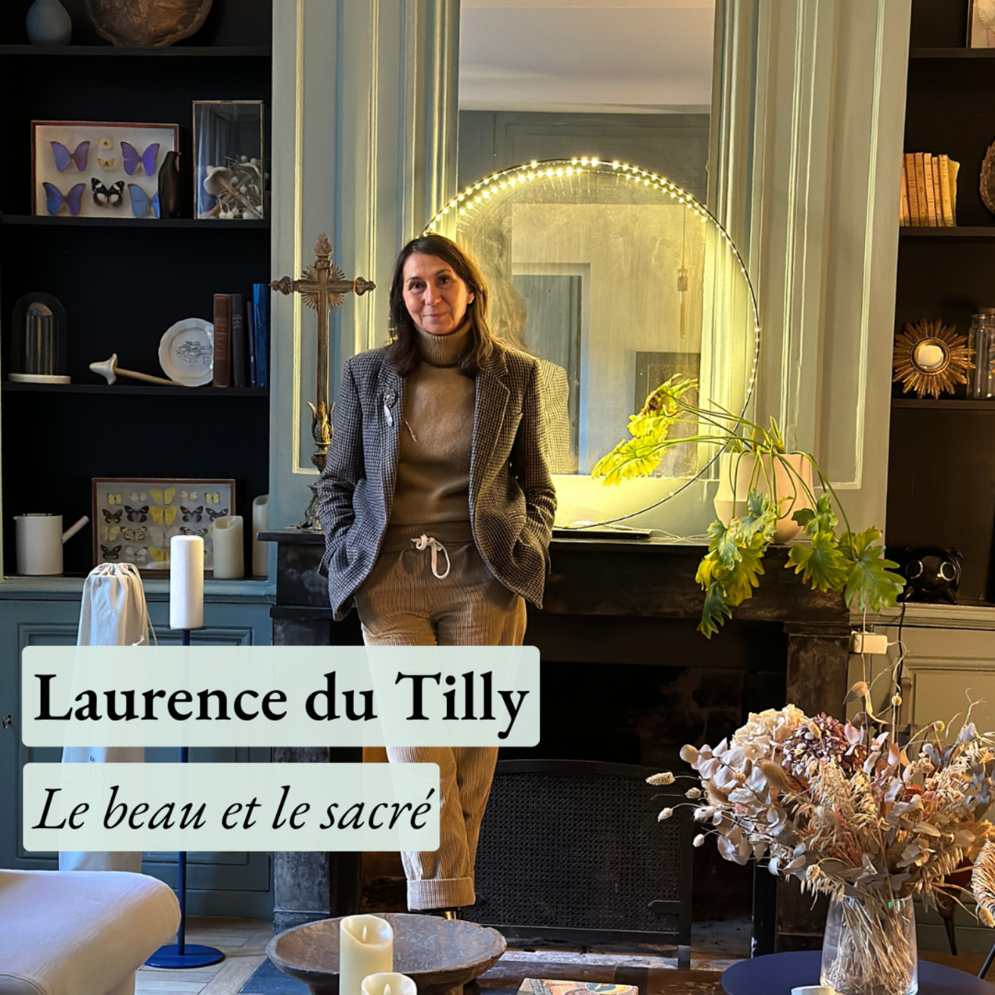 [Rediffusion] Quel est le lien intime entre le beau et le sacré ? Avec Laurence du Tilly, décoratrice d'intérieur, designer, auteure... episode artwork