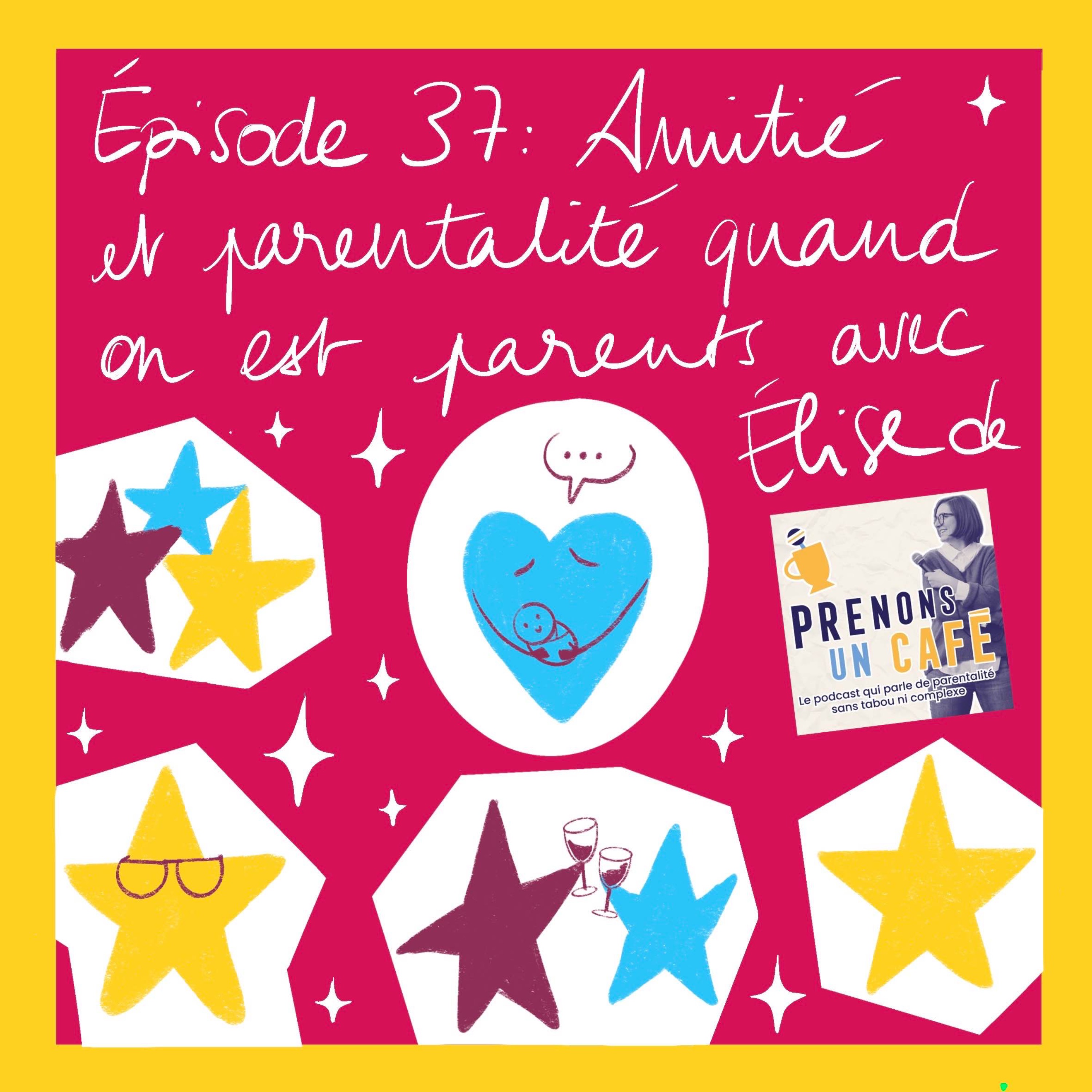 L'amitié quand on devient parent (Amitié et Parentalité - partie 1) episode artwork