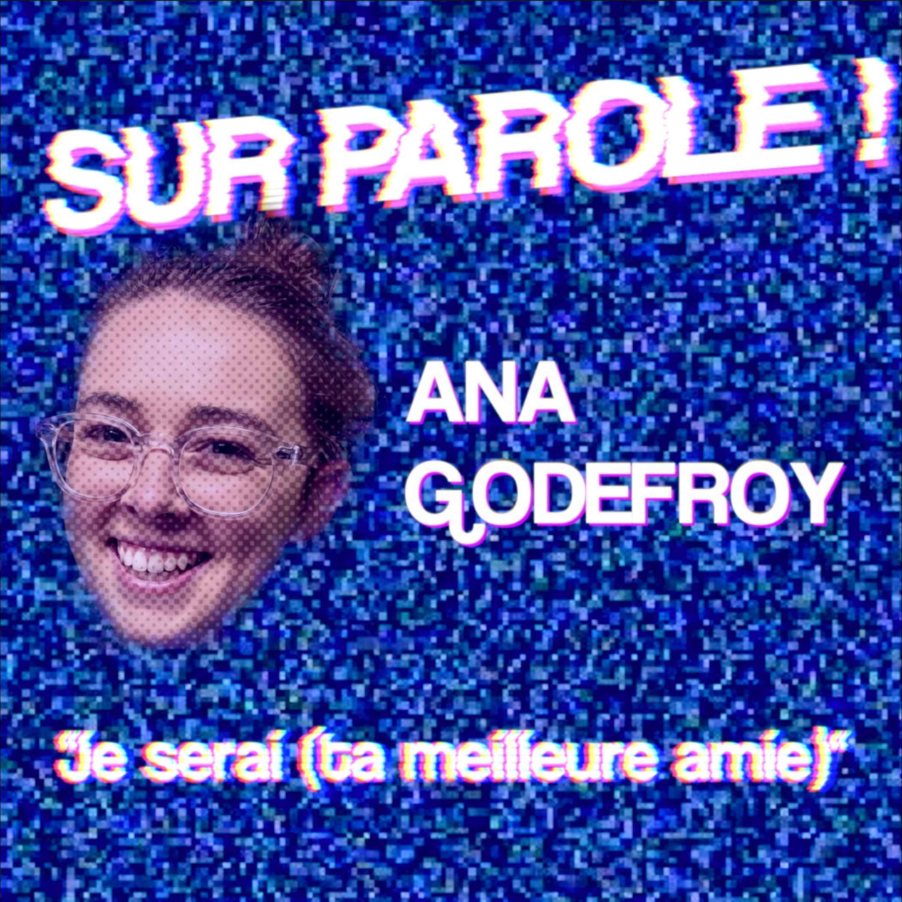 SUR PAROLE ! - "Je serai (ta meilleure amie)" avec Ana Godefroy