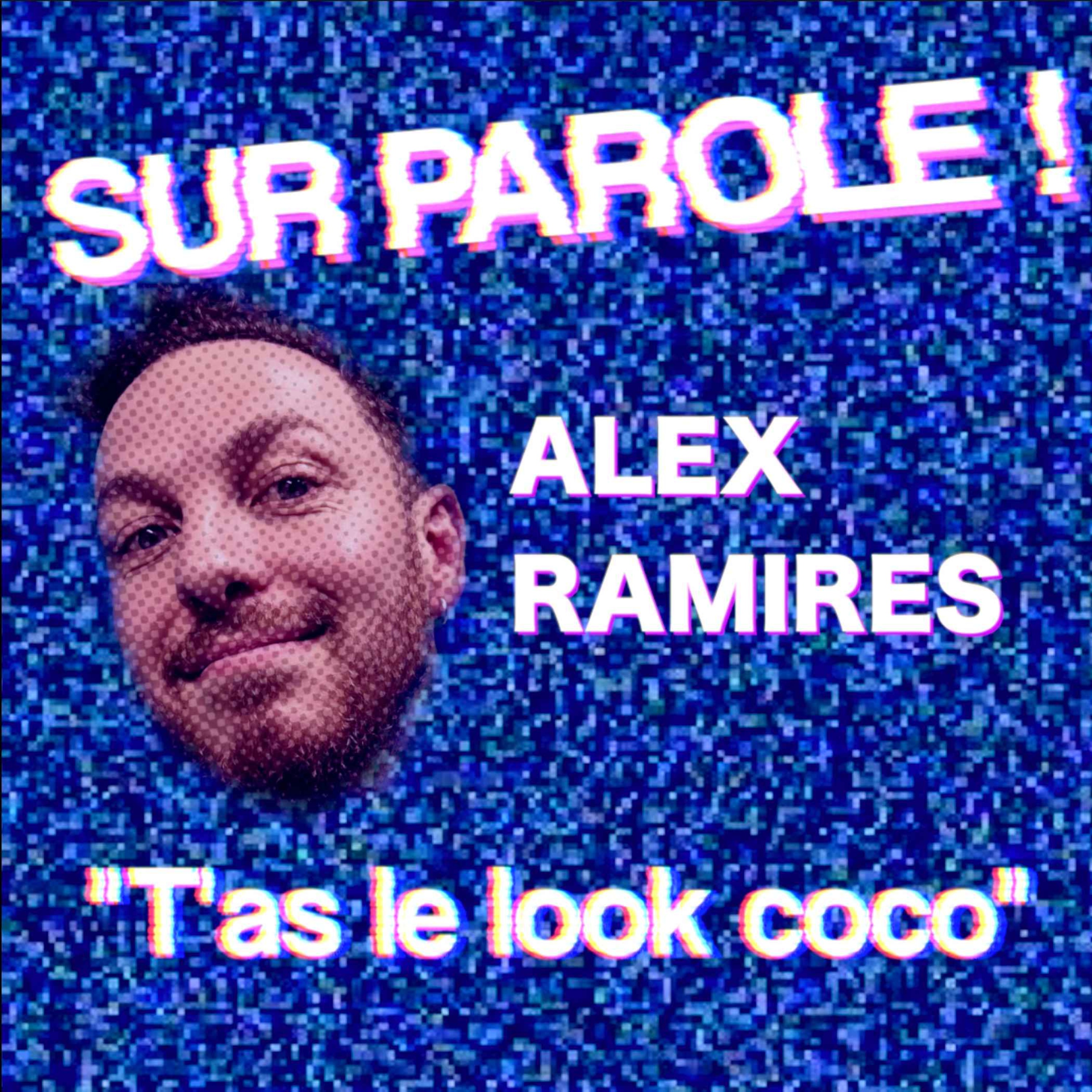 SUR PAROLE ! - "T'as le look coco" avec Alex Ramires