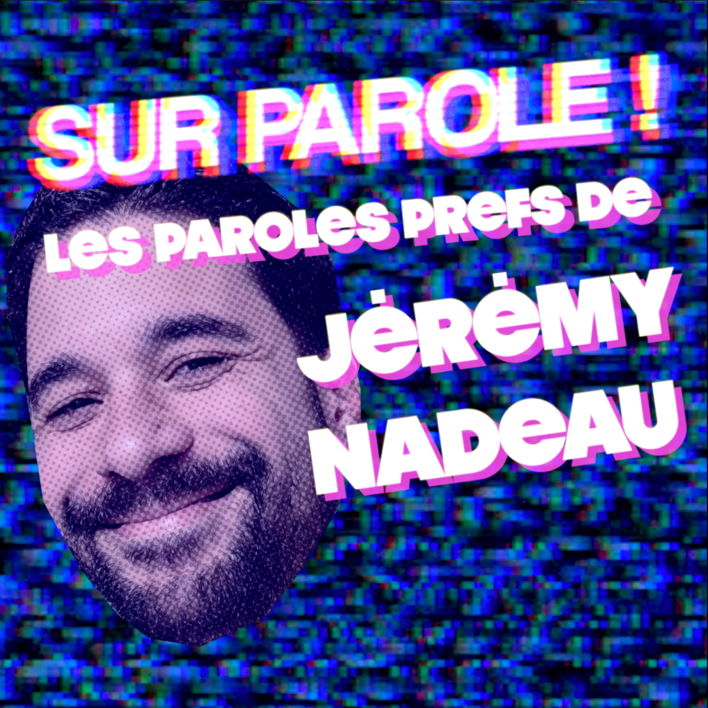 SUR PAROLE ! - EXTRAIT : "Les paroles prefs de Jérémy Nadeau"