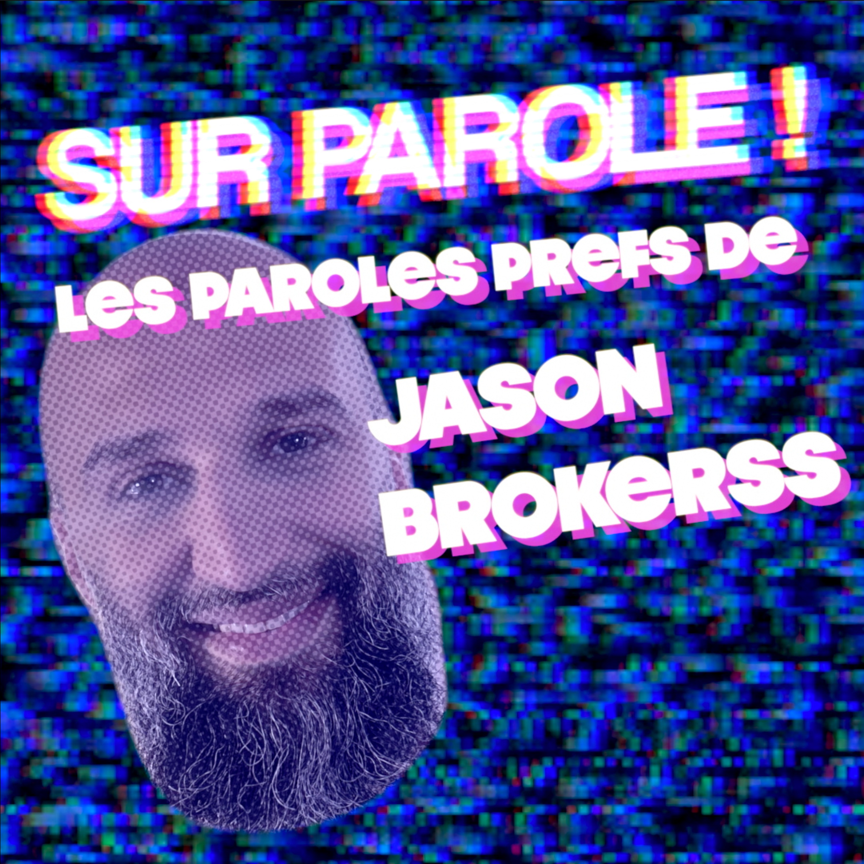 SUR PAROLE ! - EXTRAIT : "Les paroles prefs de Jason Brokerss"