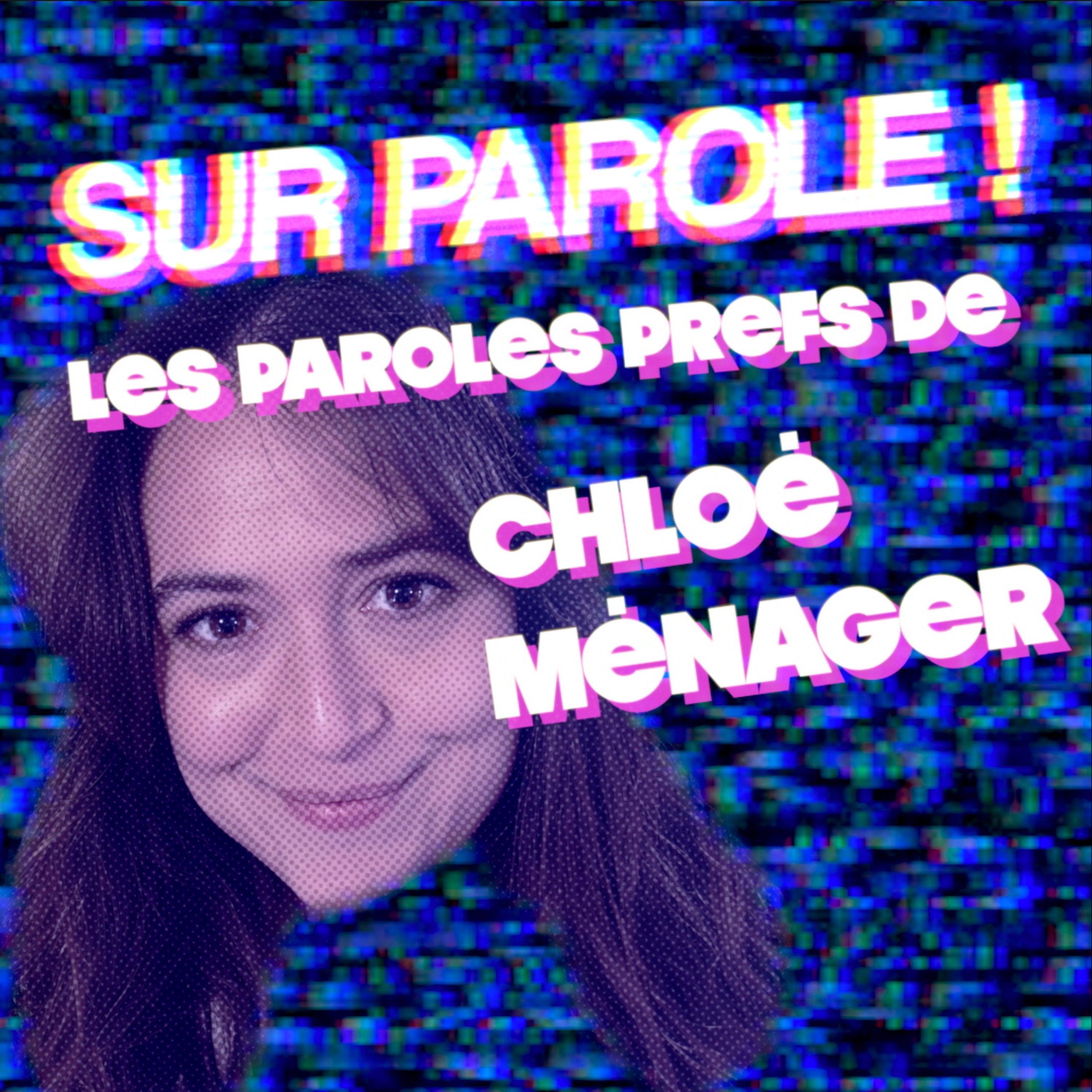 SUR PAROLE ! - EXTRAIT : "Les paroles prefs de Chloé Ménager"