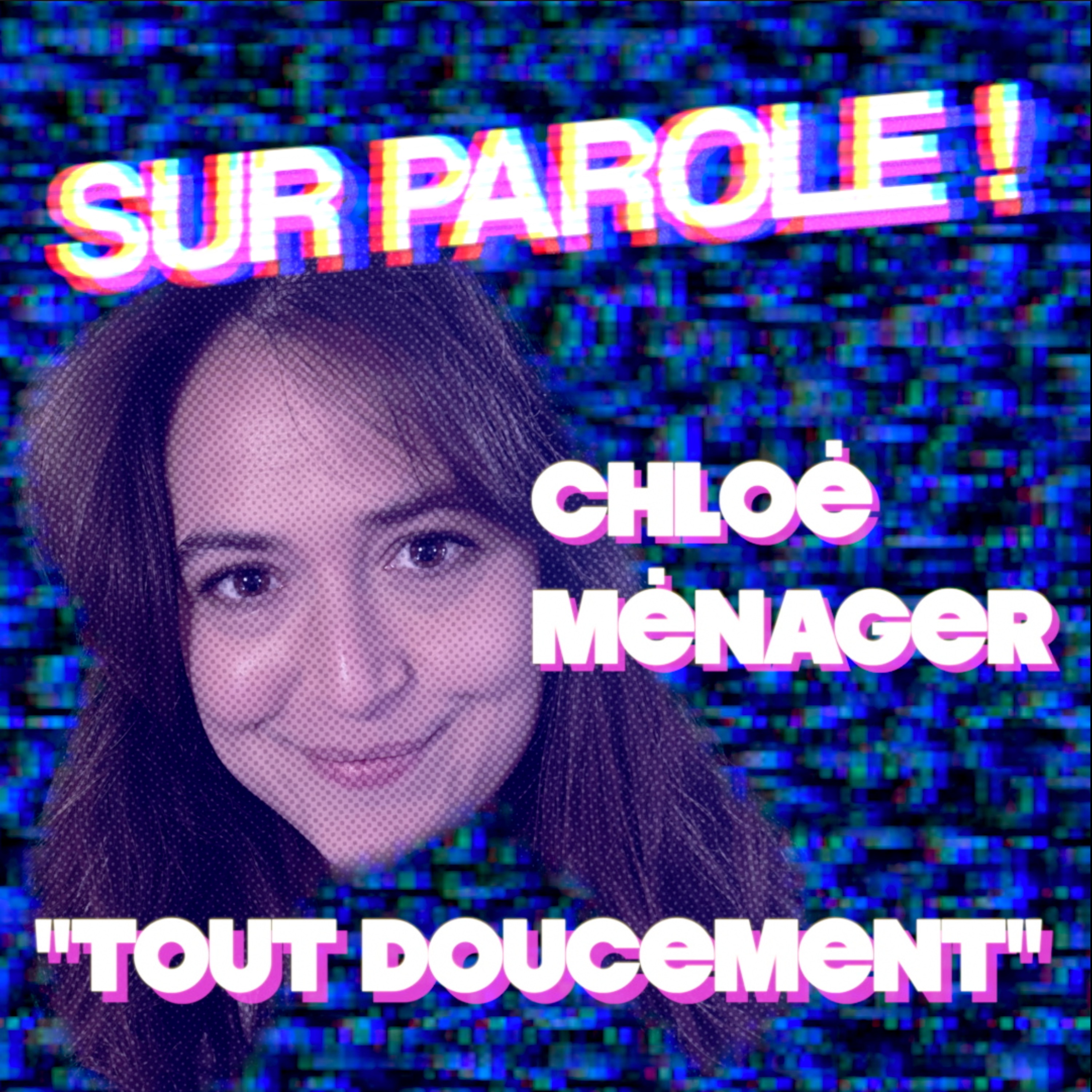 SUR PAROLE ! - "Tout doucement" avec Chloé Ménager