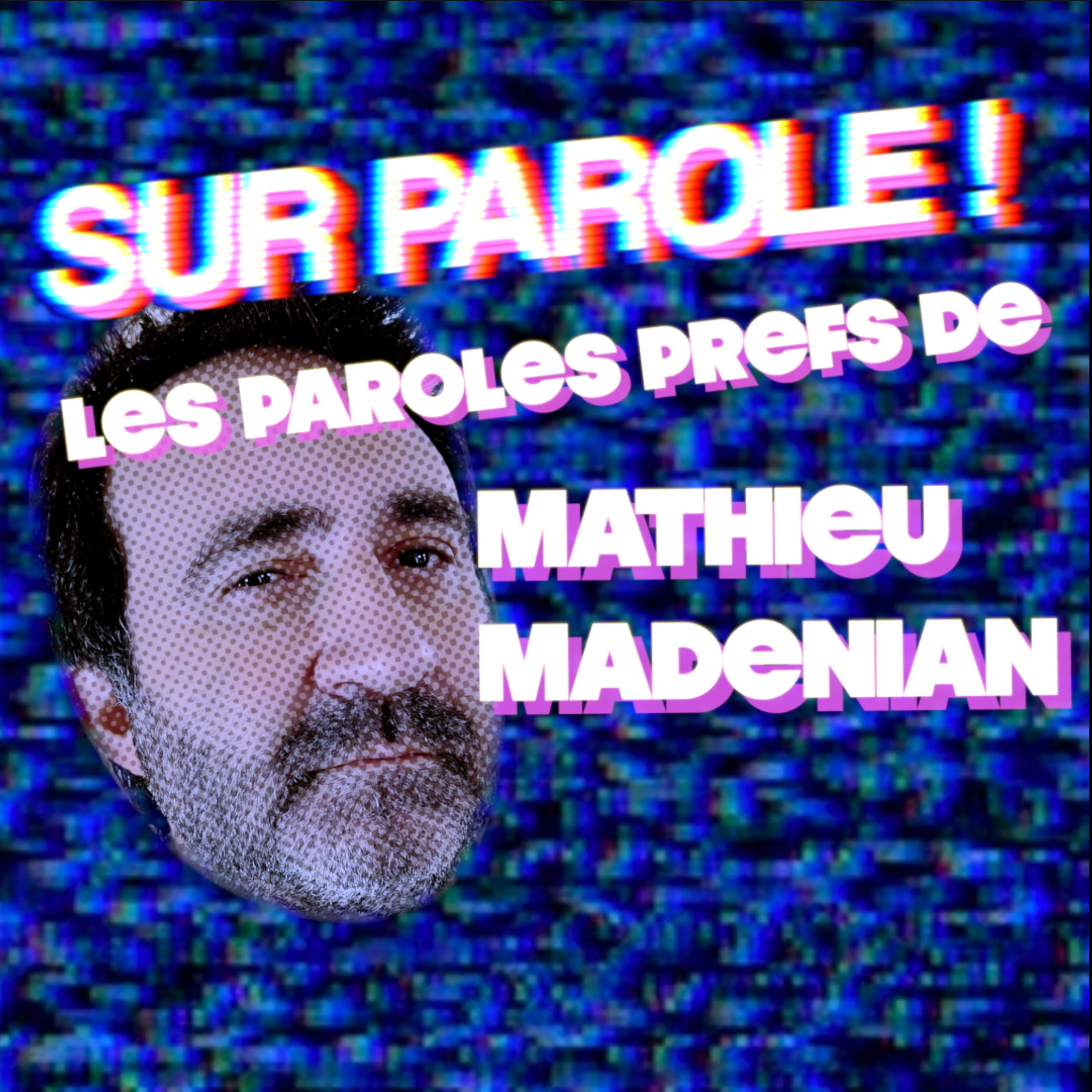 SUR PAROLE ! - EXTRAIT : "Les paroles prefs de Mathieu Madenian"