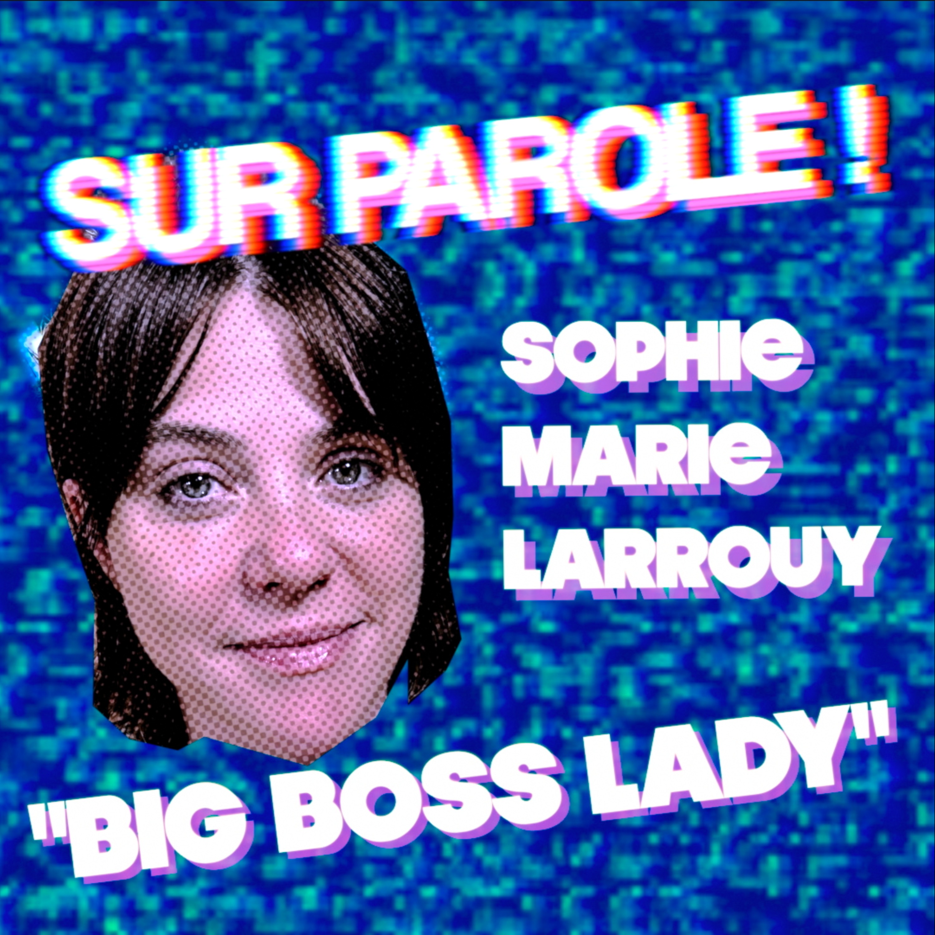 "Big boss lady" avec Sophie Marie Larrouy