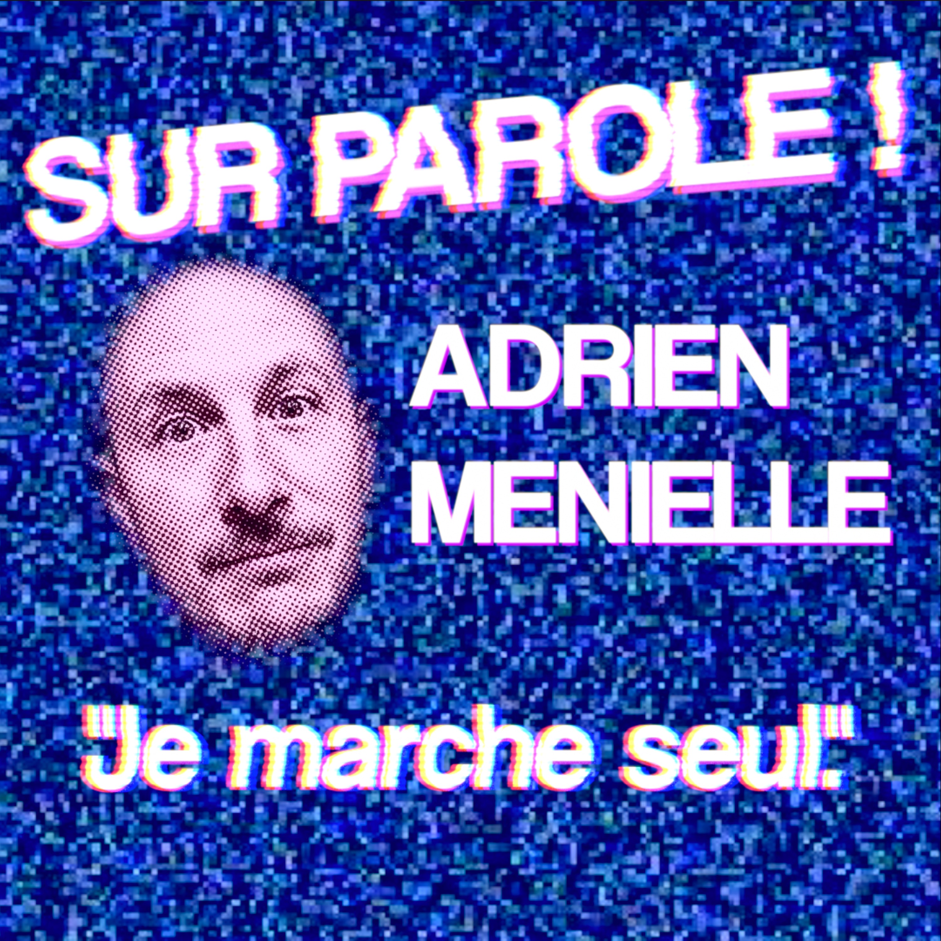 REDIFFUSION ! "Je marche seul" avec Adrien Menielle