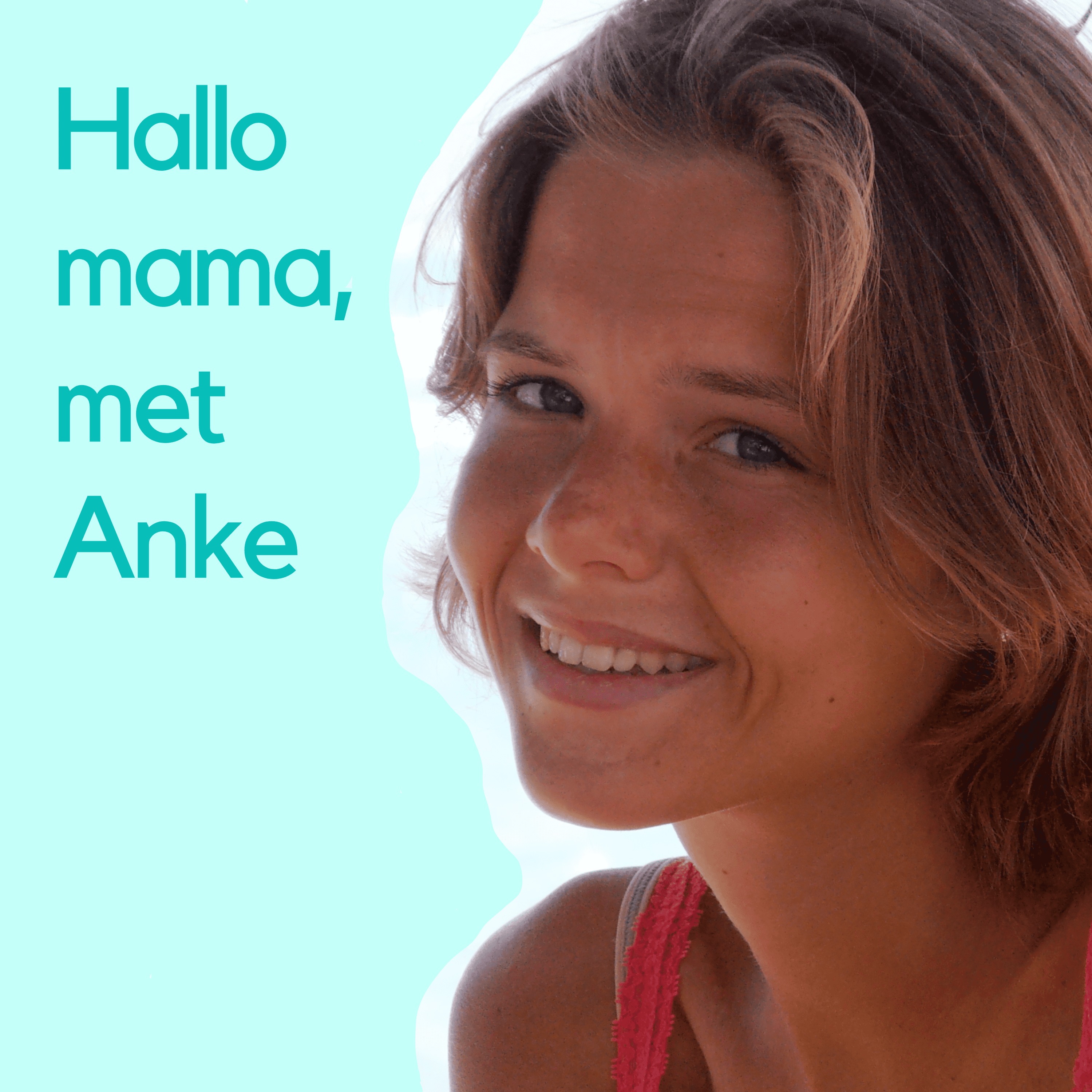 Hallo mama, met Anke