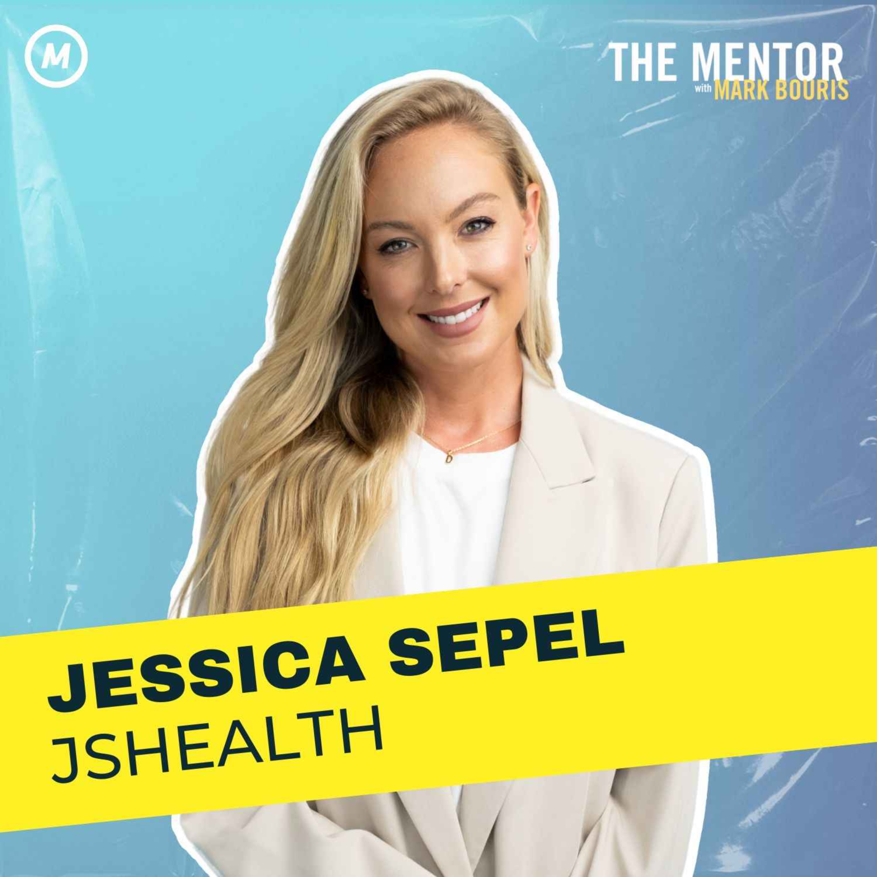 #429 Elevating the Lows, Soaring the Highs: Jess Sepel’s Vision for JSHealth