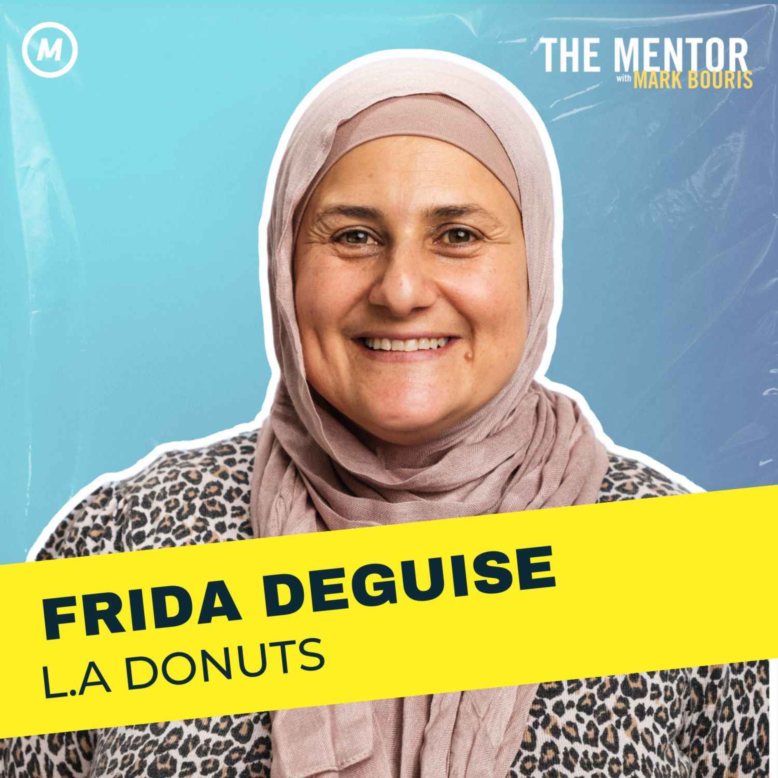 #464 Frida Deguise: Blending Humor & Hustle to Create LA Donuts