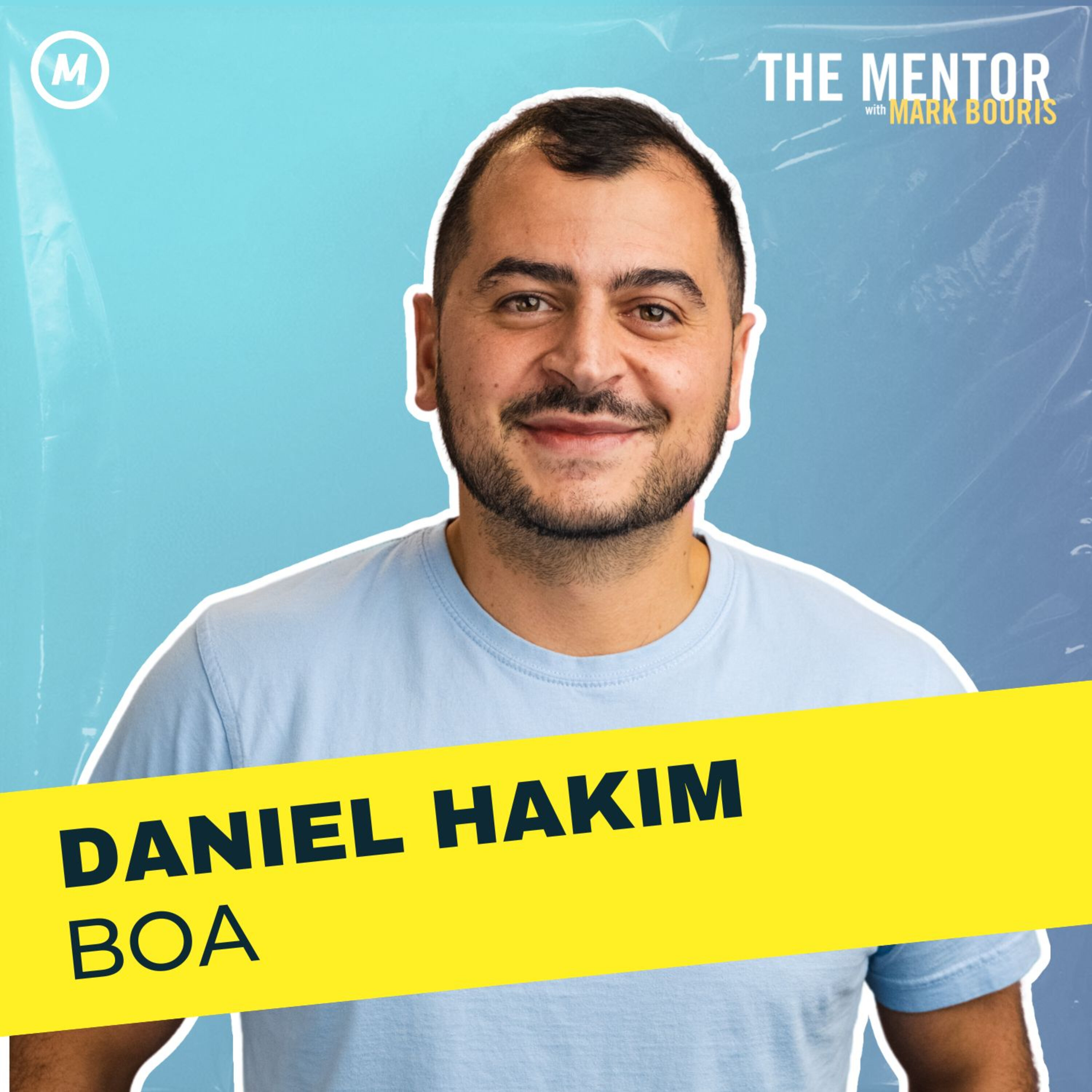 #383 The key to pushing ahead in business: BOA Daniel Hakim