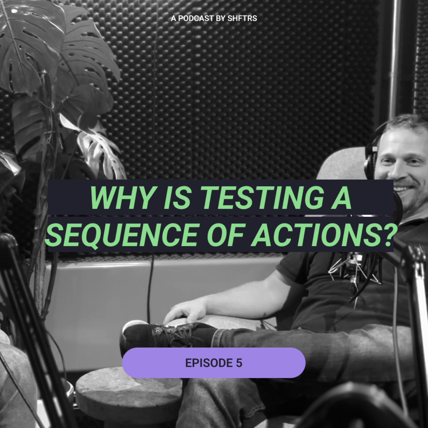 E5 - Why is testing a sequence of actions? episode artwork