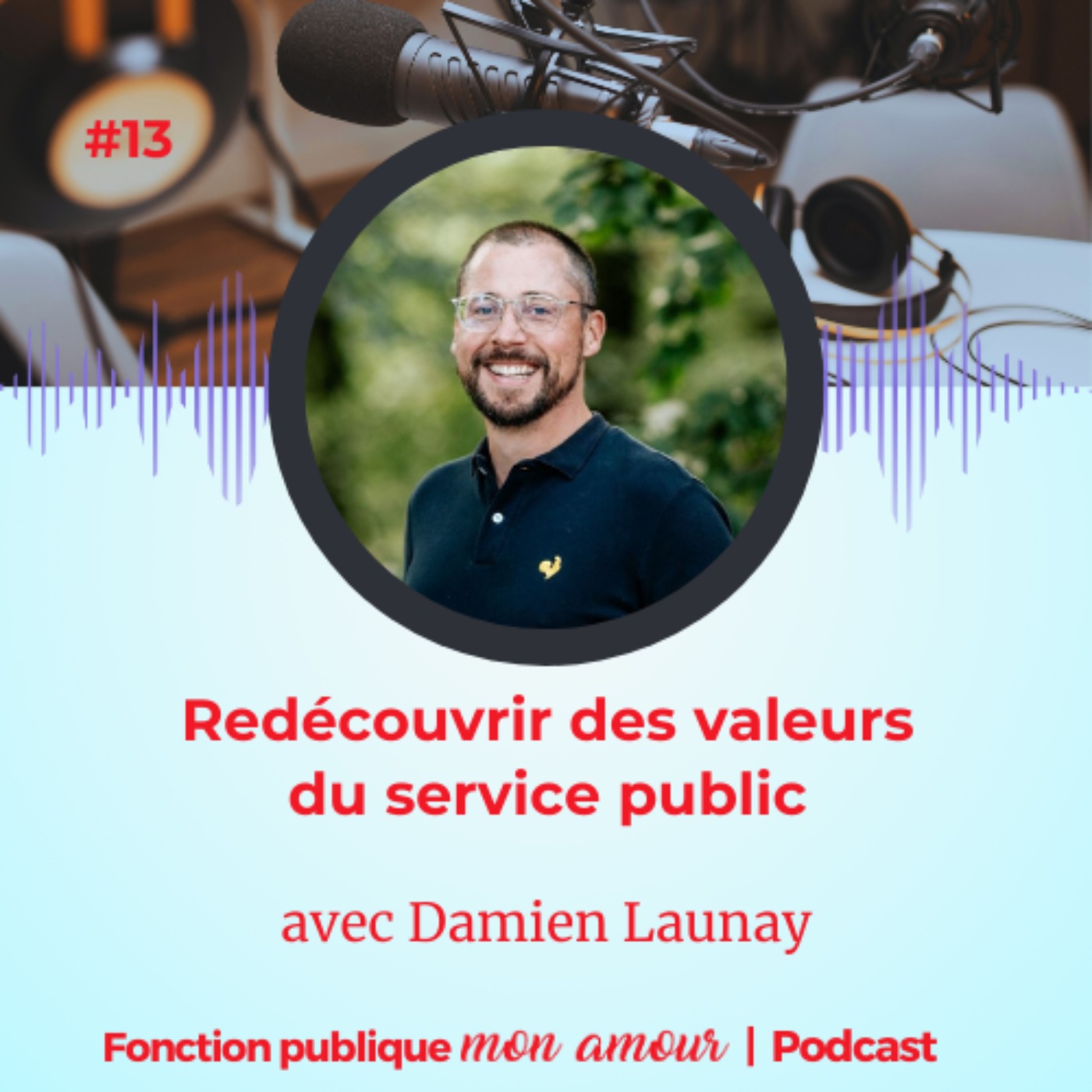cover art for #13 Redécouvrir des valeurs du service public