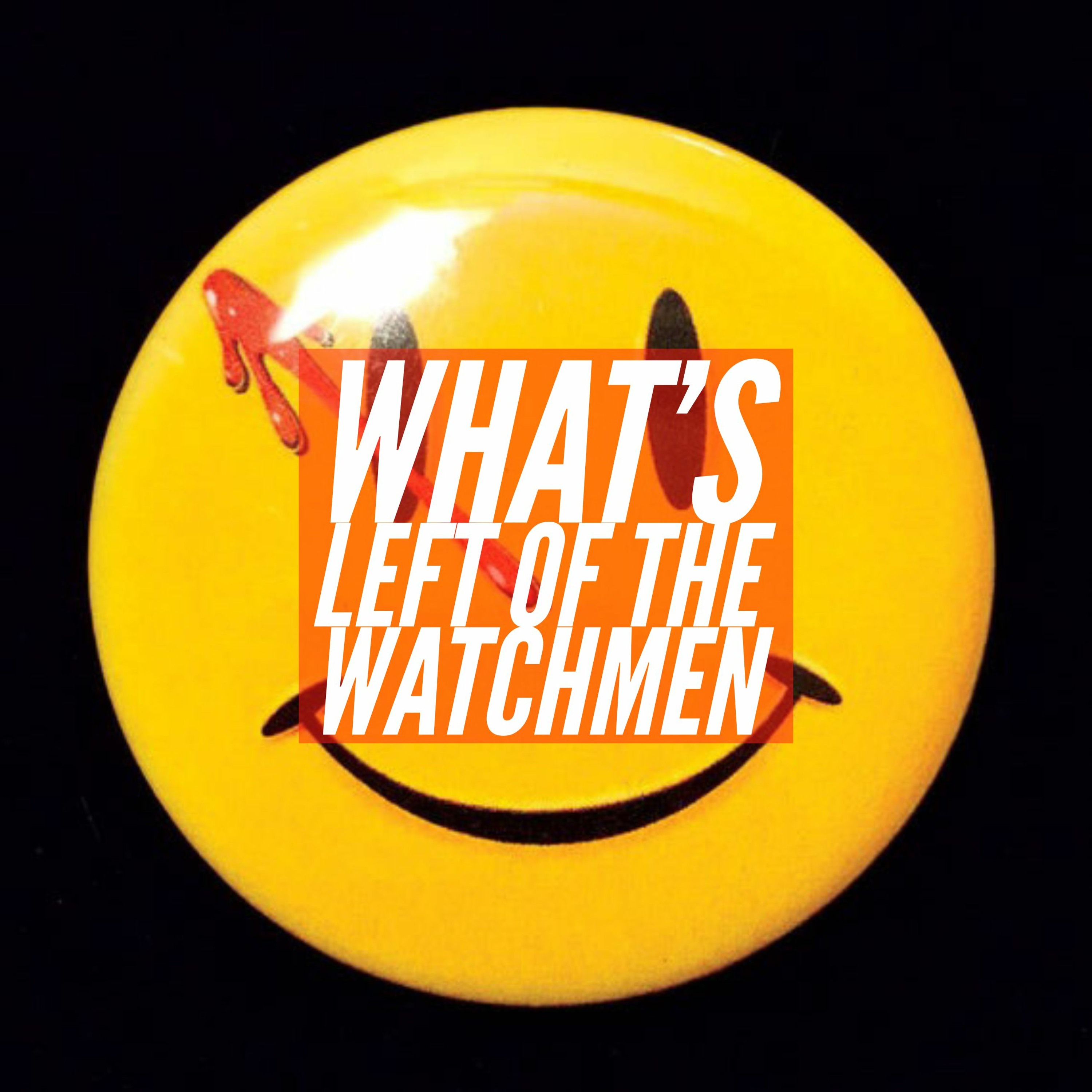 What's Left Of The Watchmen - Ep. 9 - See How They Run episode artwork