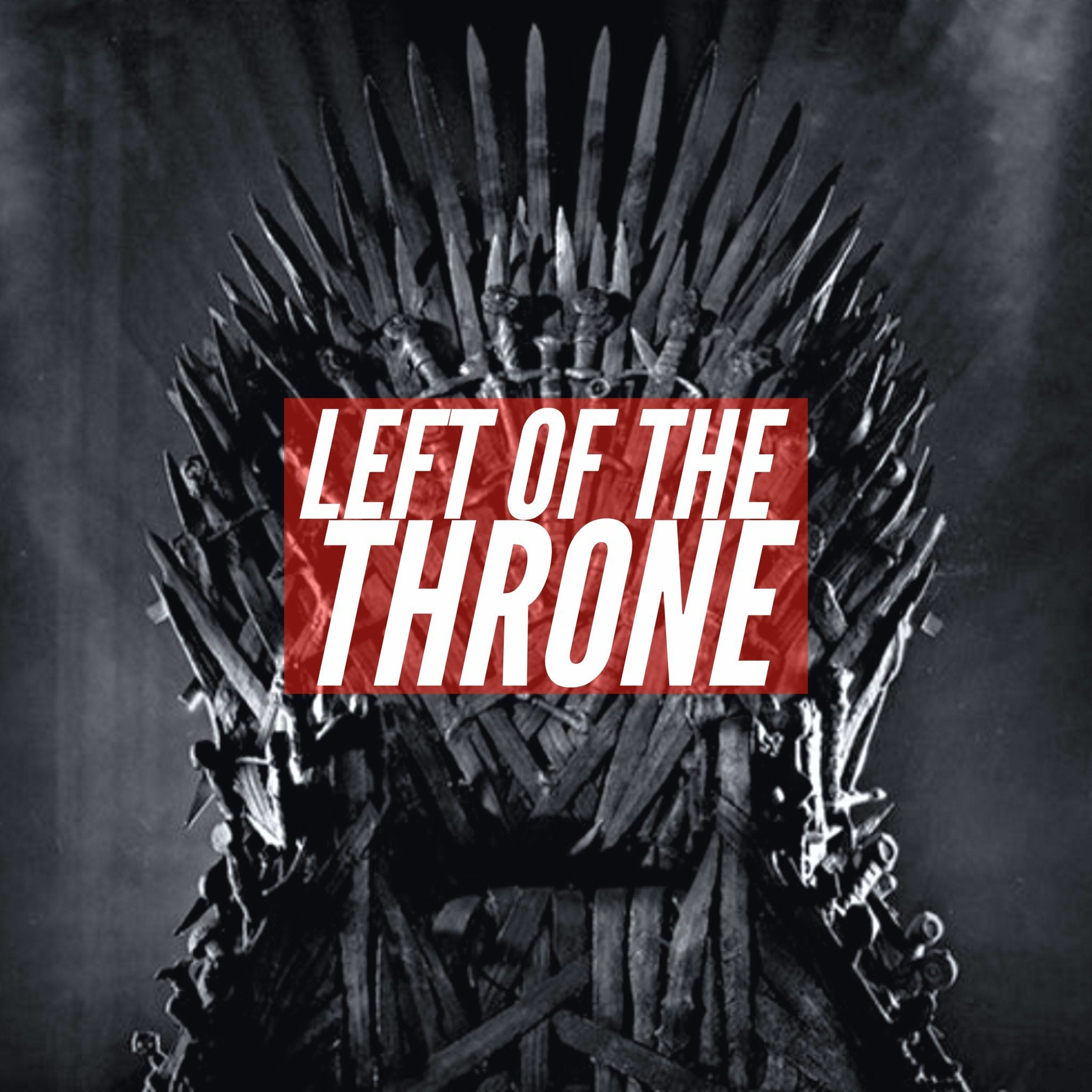 Left Of The Throne Season 8 Episode 6 - The Iron Throne episode artwork