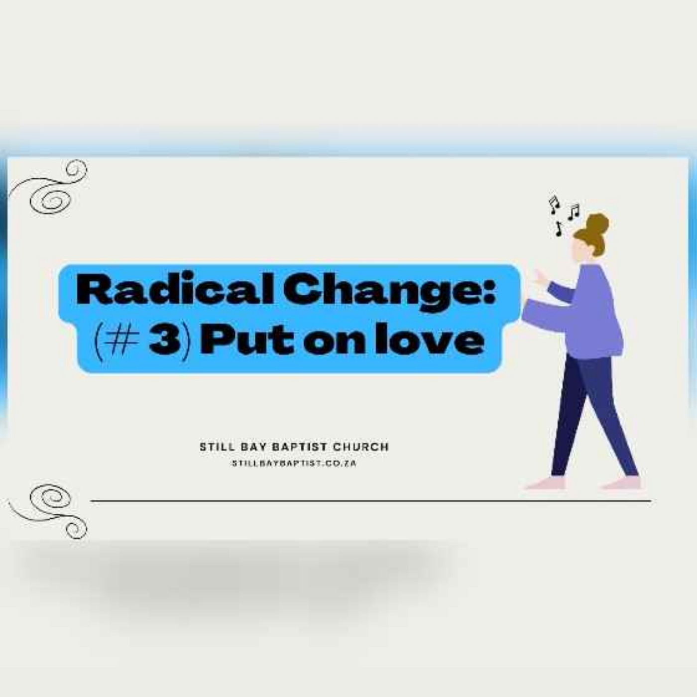 Radical Change #3 - Put on Love