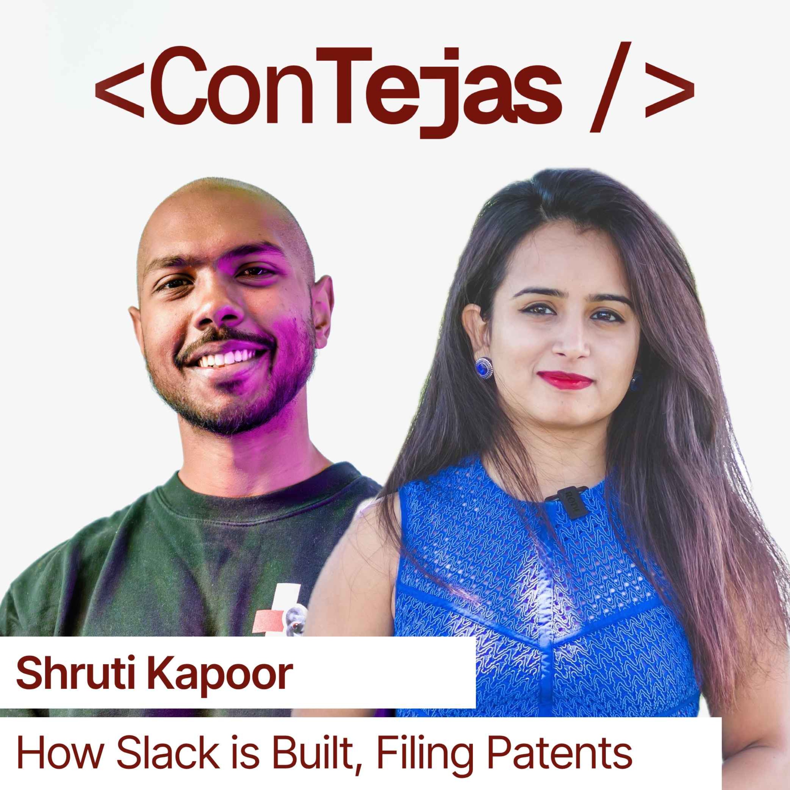 Shruti Kapoor: How Slack is Built and Tested, How Patents are Filed