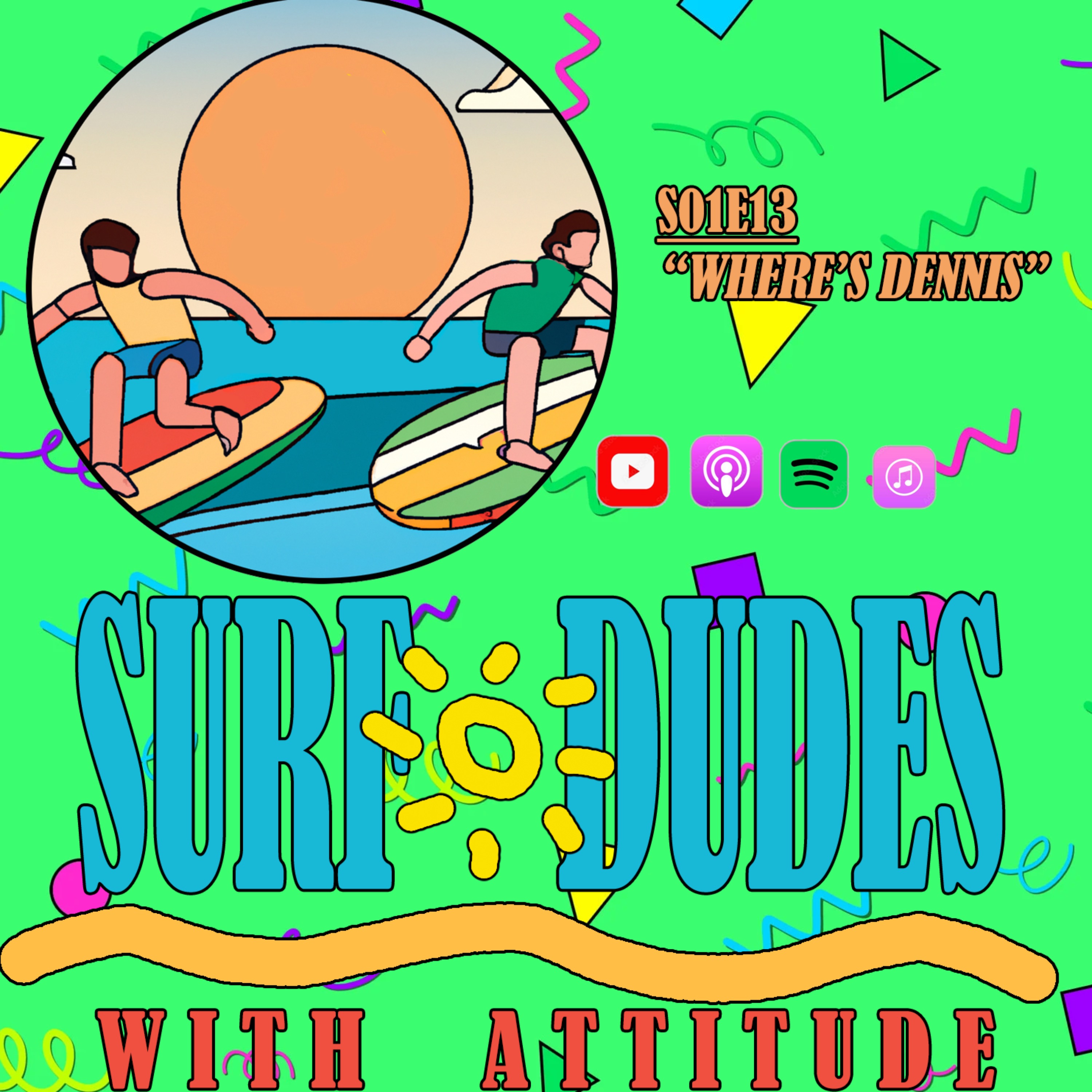 SDWA S01E13 - Where's Dennis?