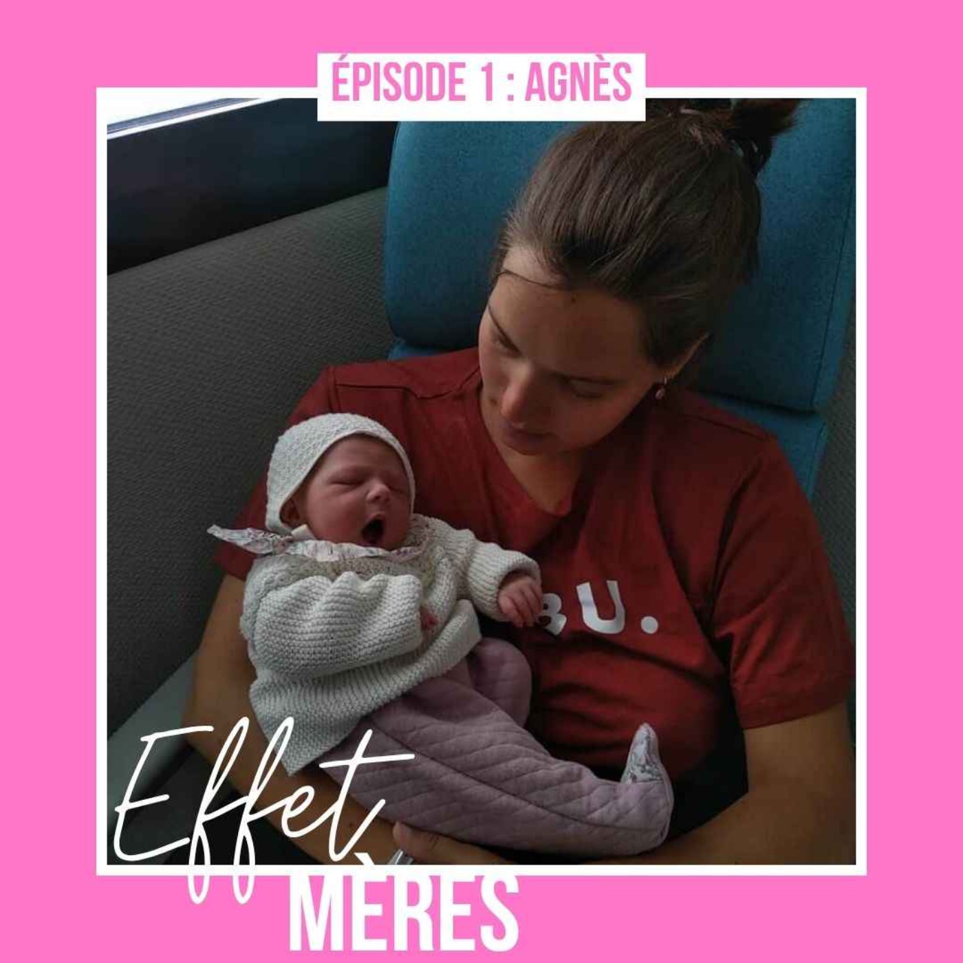 Épisode #1 : Agnès - Maternité Réconciliée