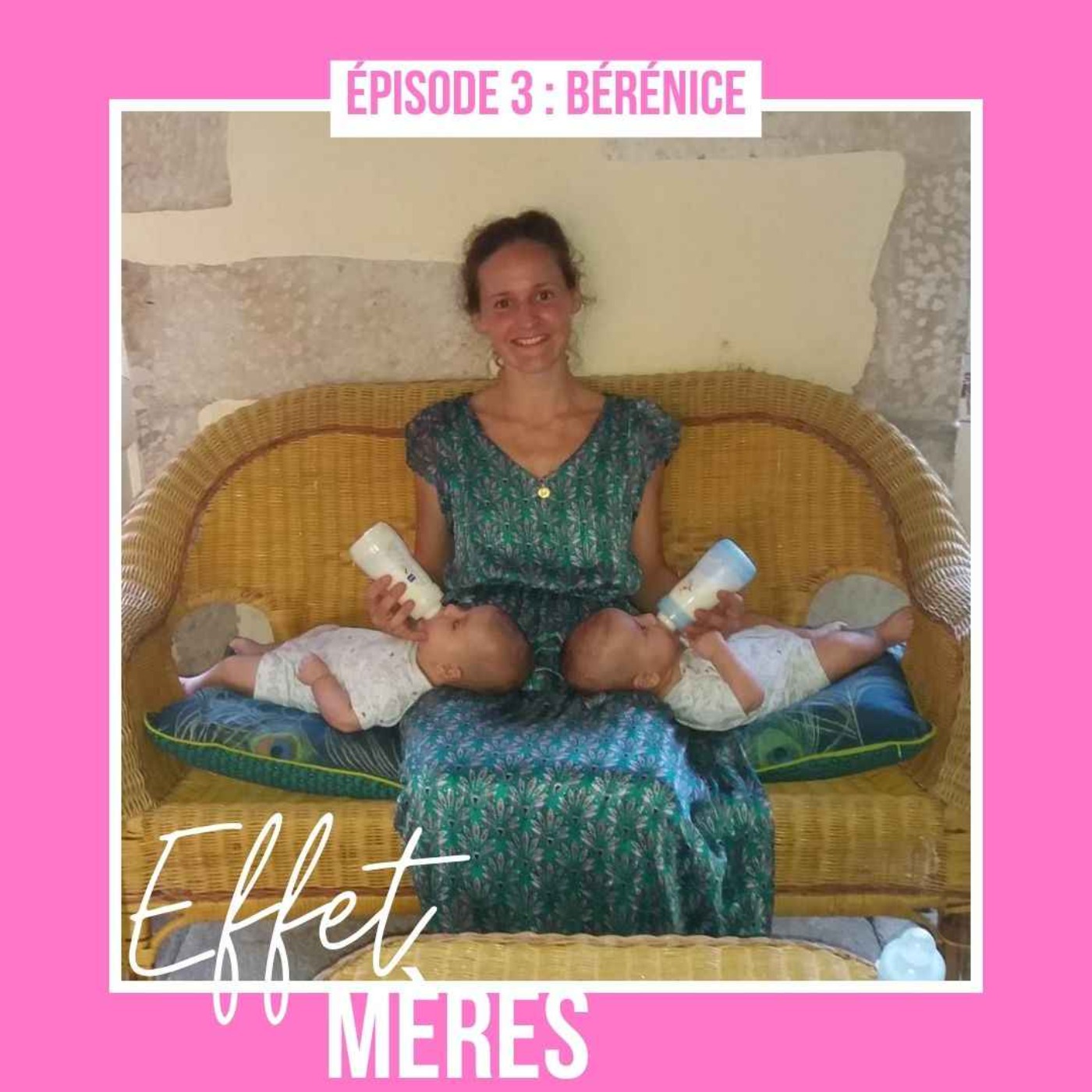 Épisode #3 : Bérénice - Mes jumeaux surprise