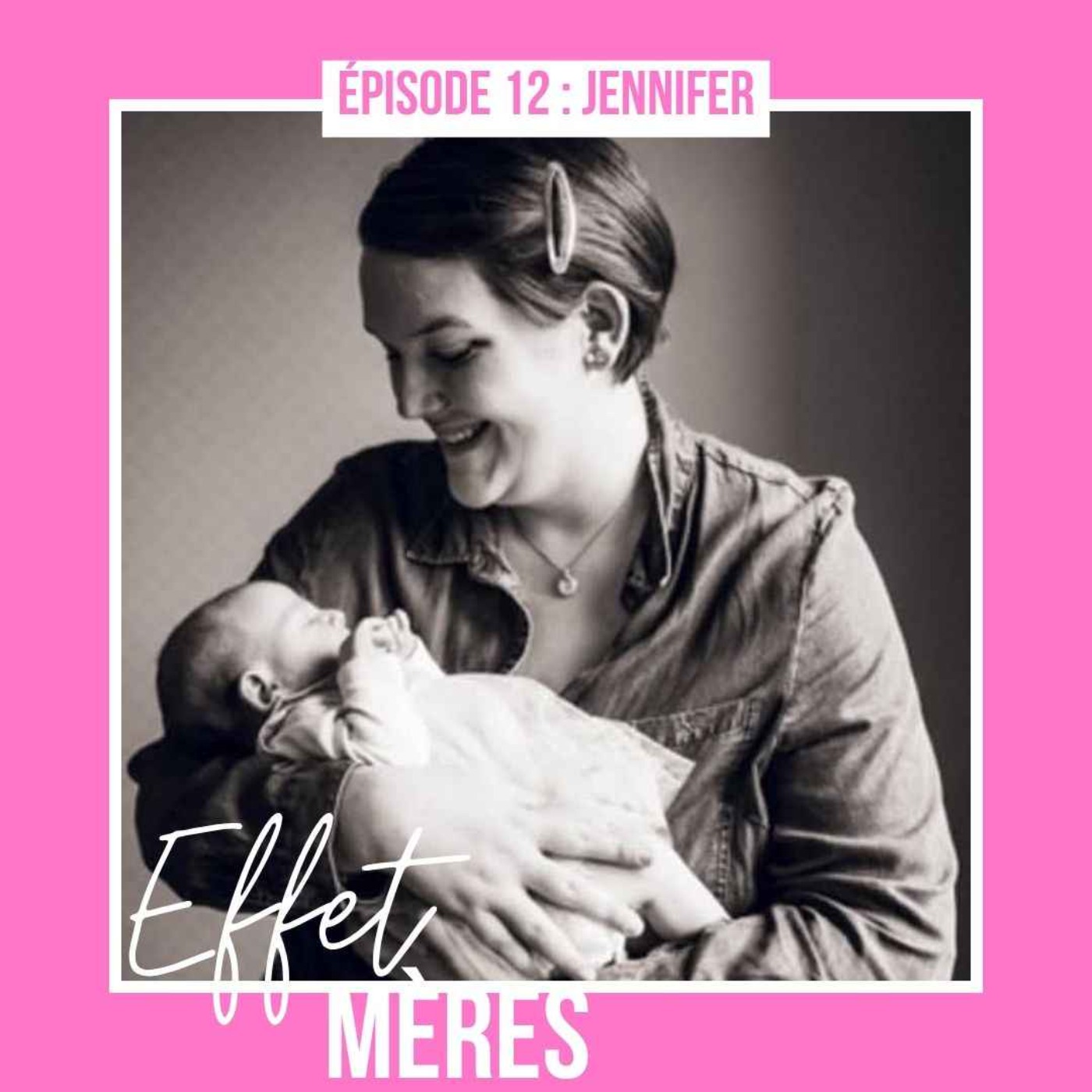 Épisode #12 : Jennifer - D'un extrême à l'autre
