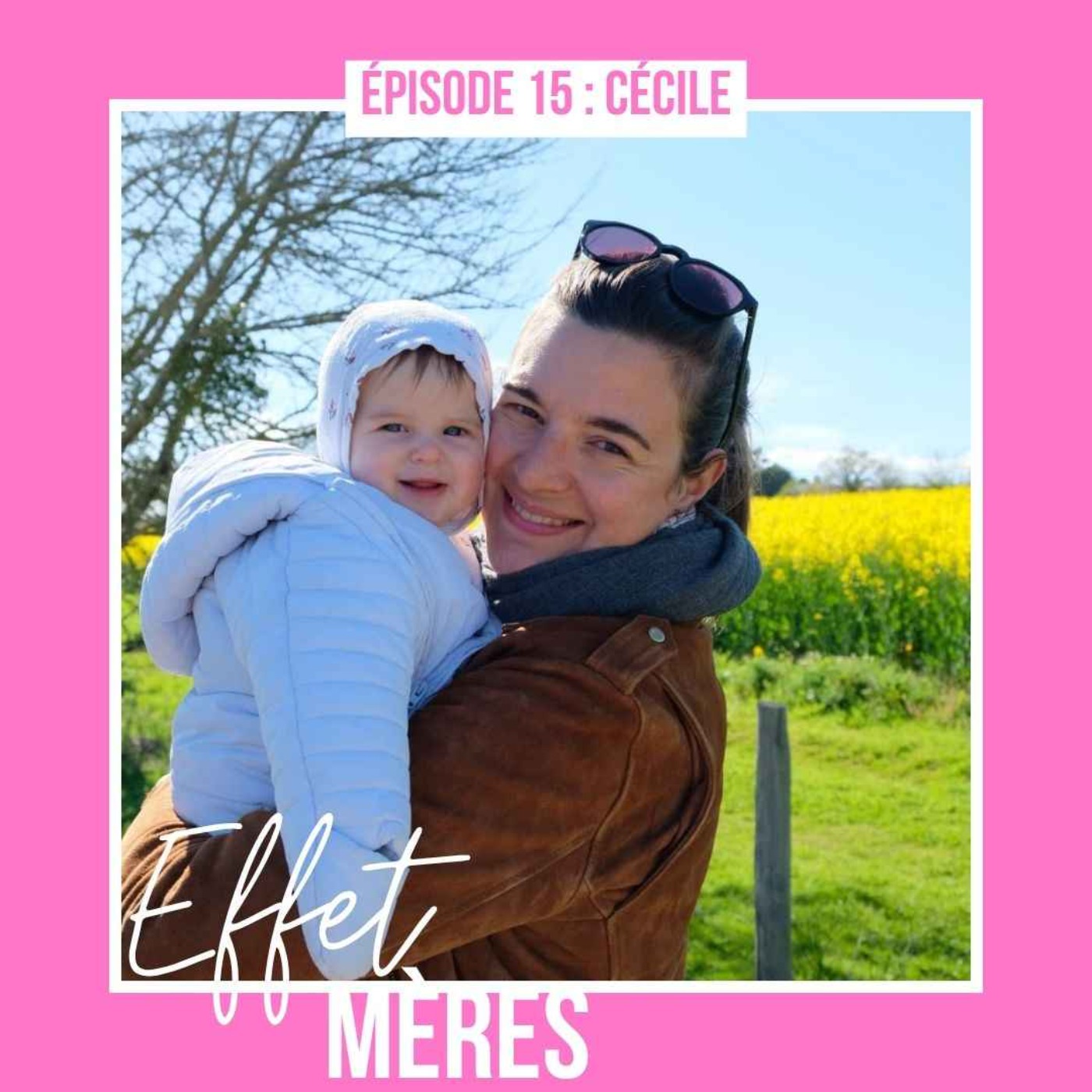 Épisode #15 : Cécile - Les surprises de la vie