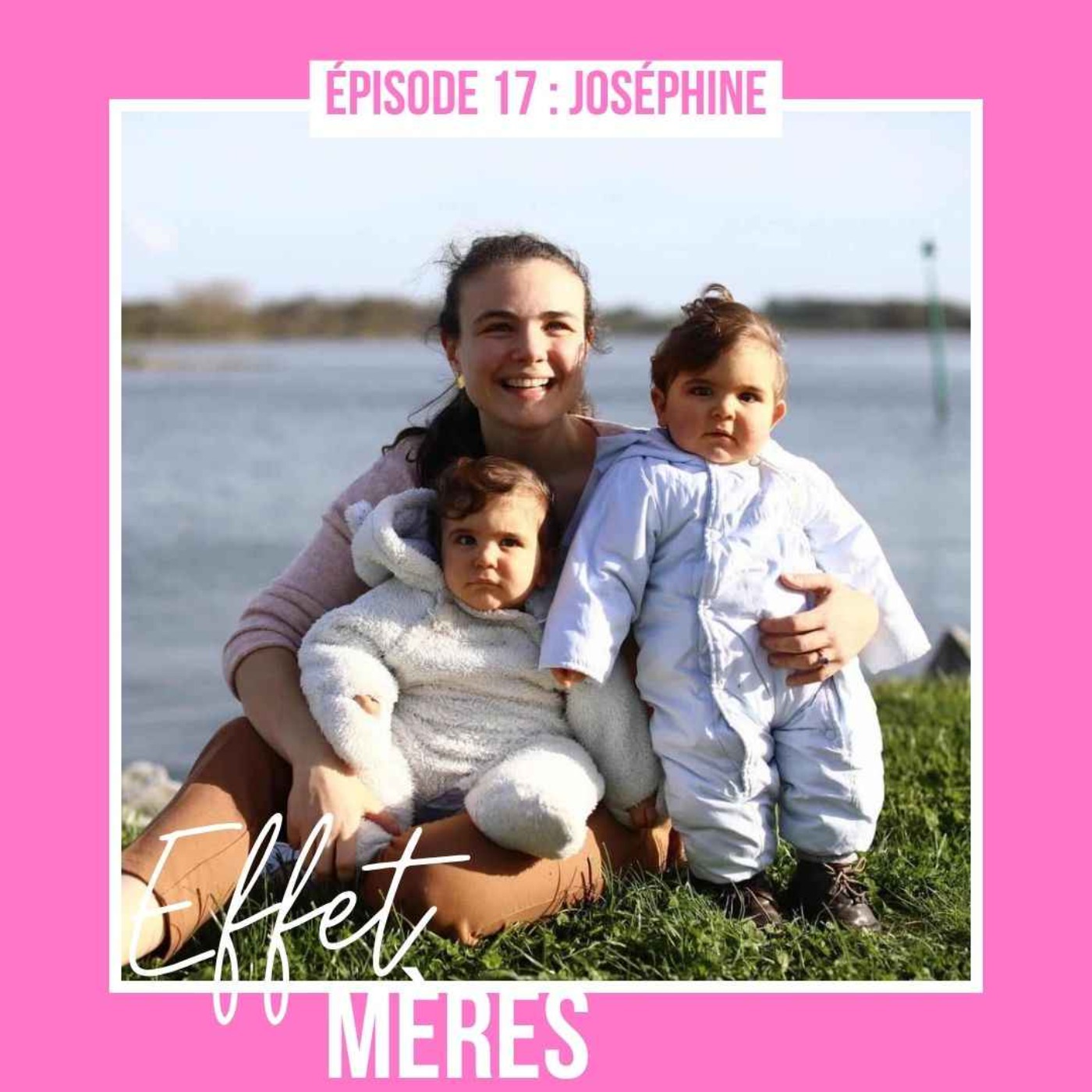 Épisode #17 : Joséphine - Burn-out maternel