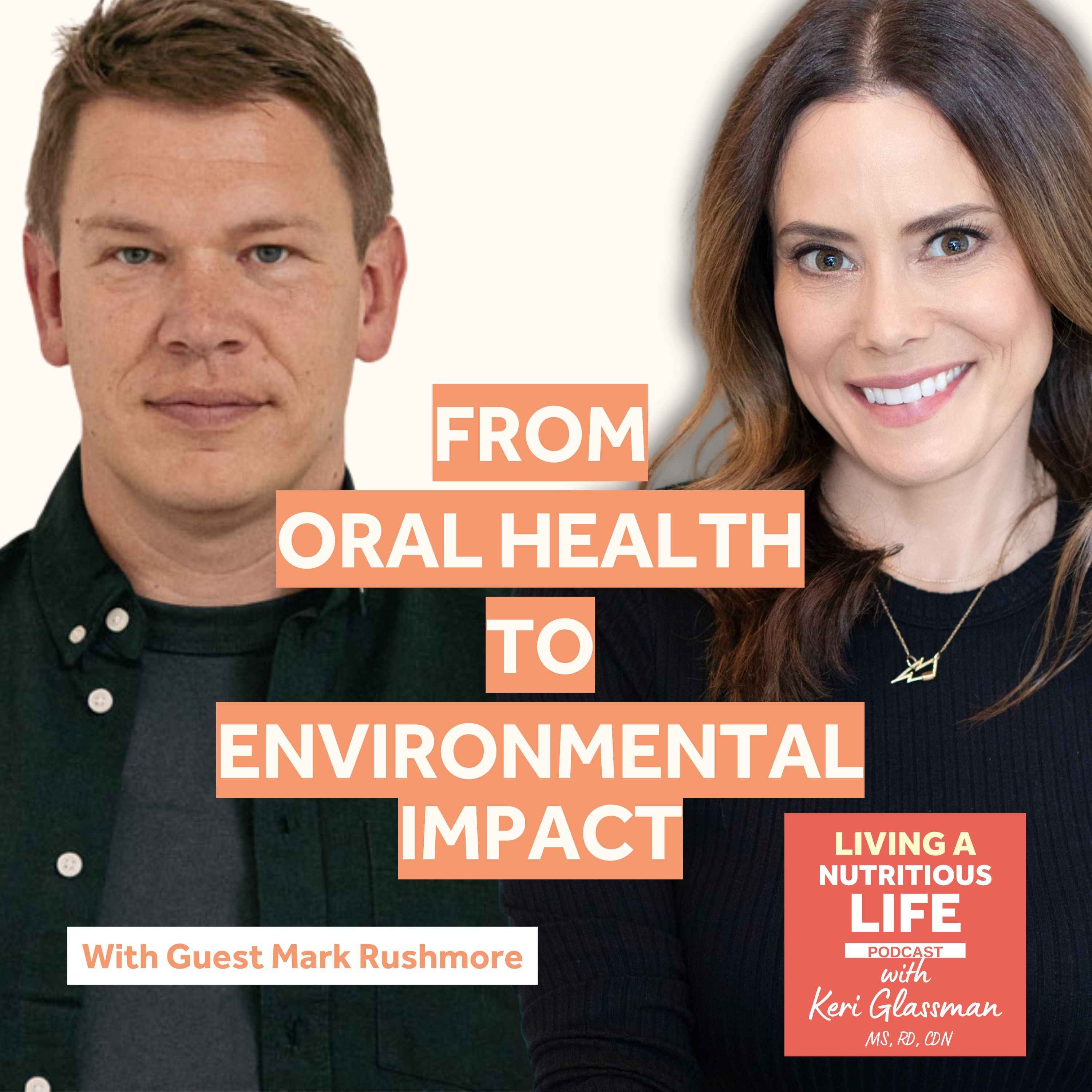 Episode 53: Mark Rushmore Unveils the Future of Oral Care: Sustainable Practices and Health Benefits episode artwork