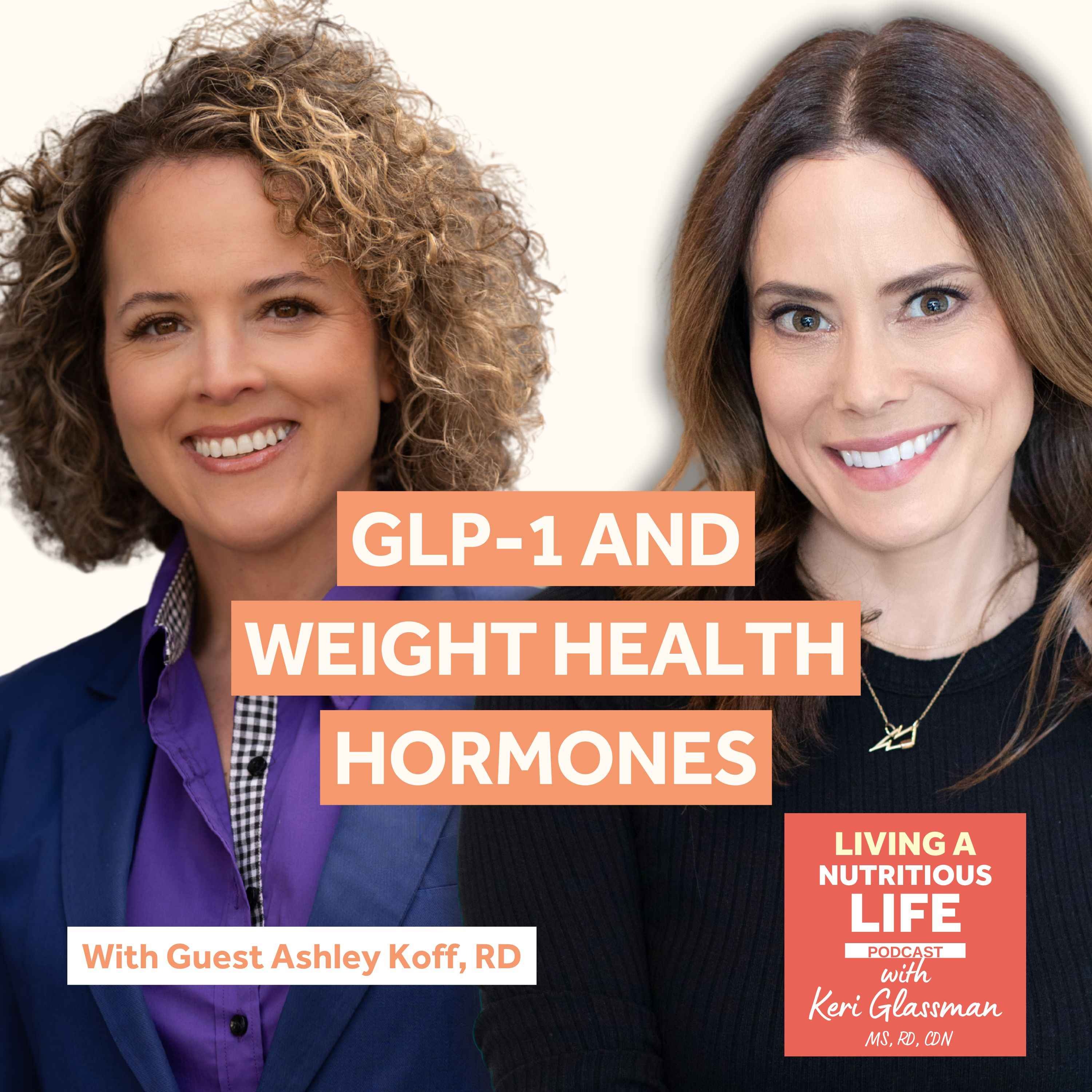 Episode 77: Optimizing Weight Health: Ashley Koff, RD on GLP-1, Hormones, and Personalized Solutions episode artwork