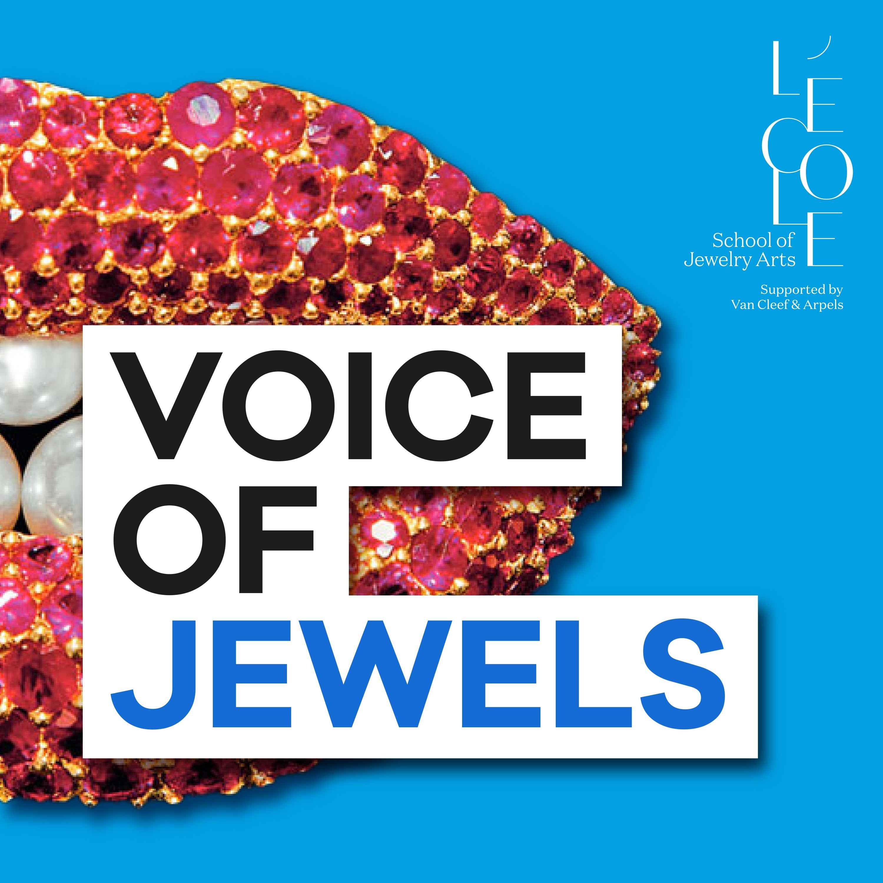 cover art for Discover Voice of Jewels, a podcast from L’ÉCOLE, School of Jewelry Arts  supported by Van Cleef & Arpels.