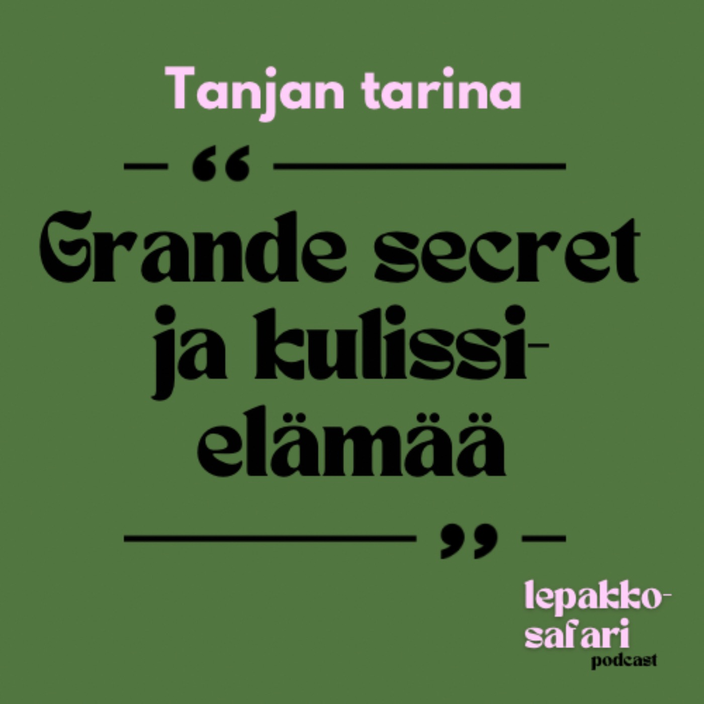 Tanjan tarina - Grande secret ja kulissielämää
