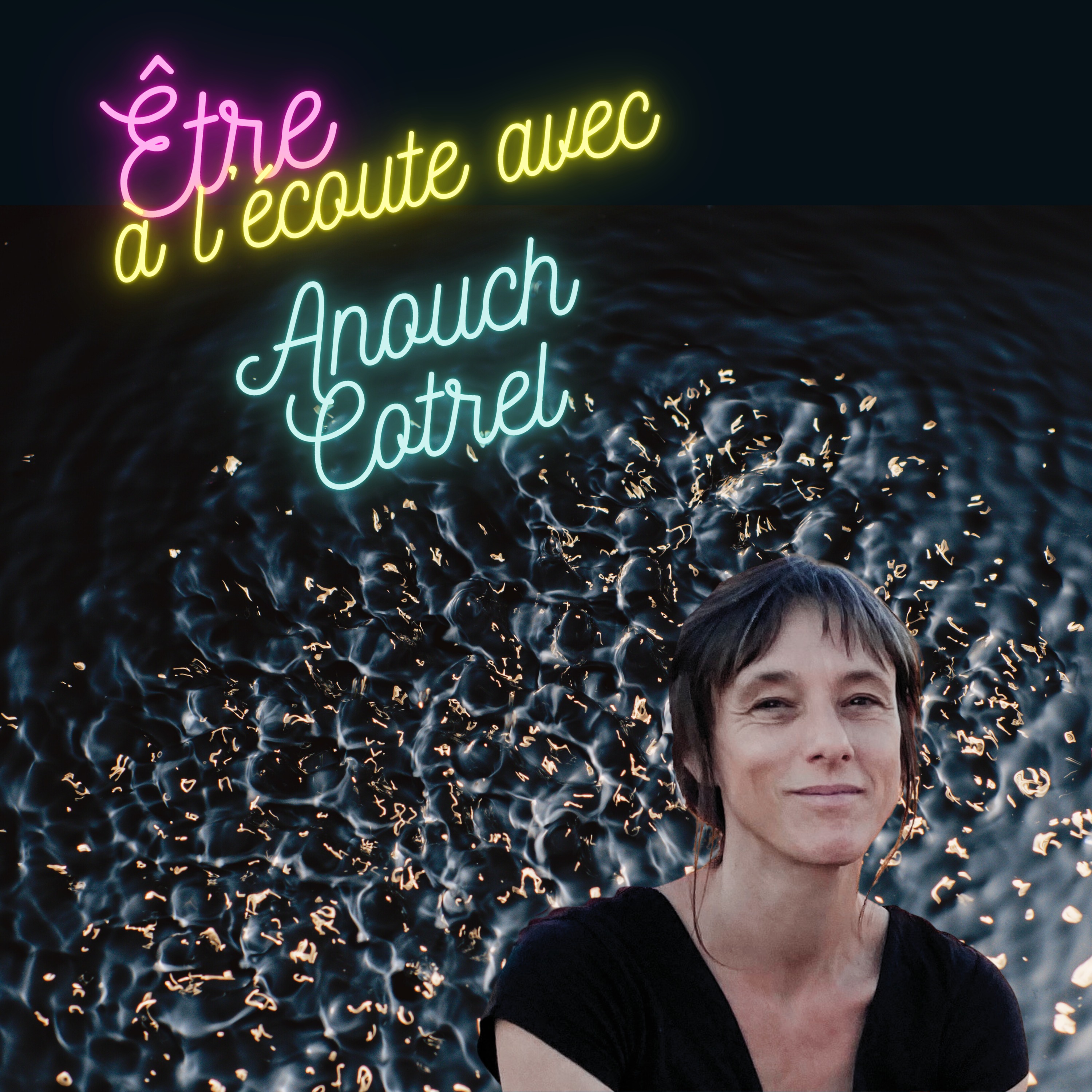 Être à l'écoute... avec Anouch Cotrel episode artwork