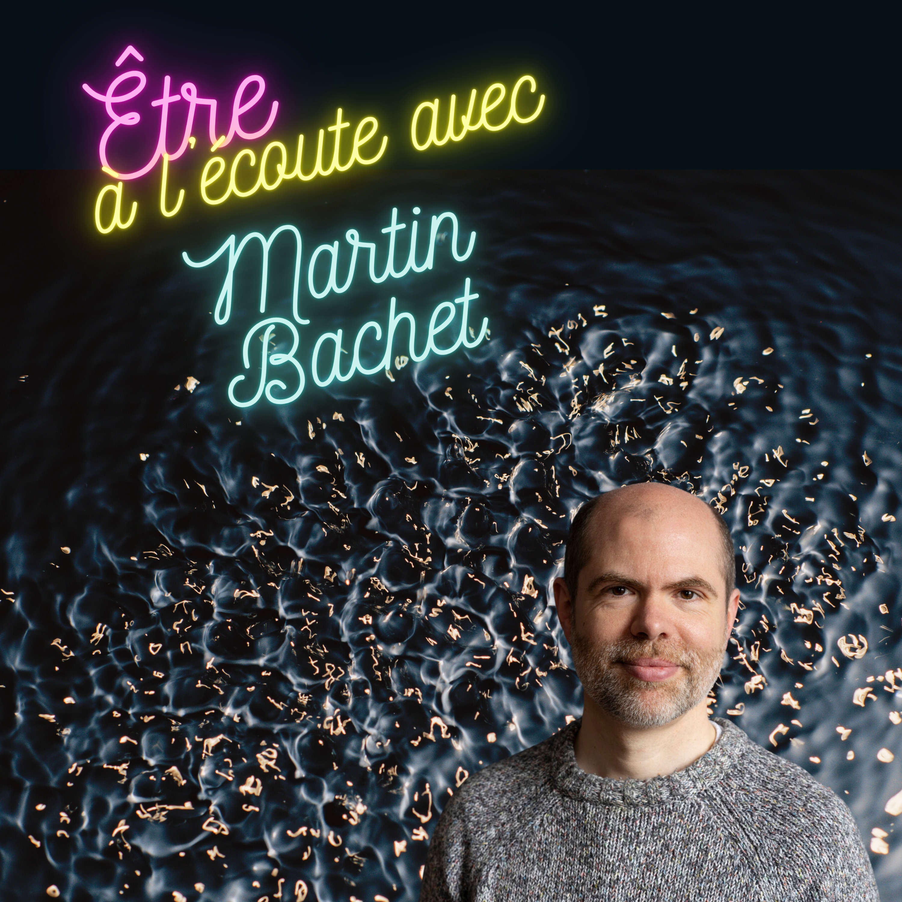 Être à l'écoute... avec Martin Bachet episode artwork
