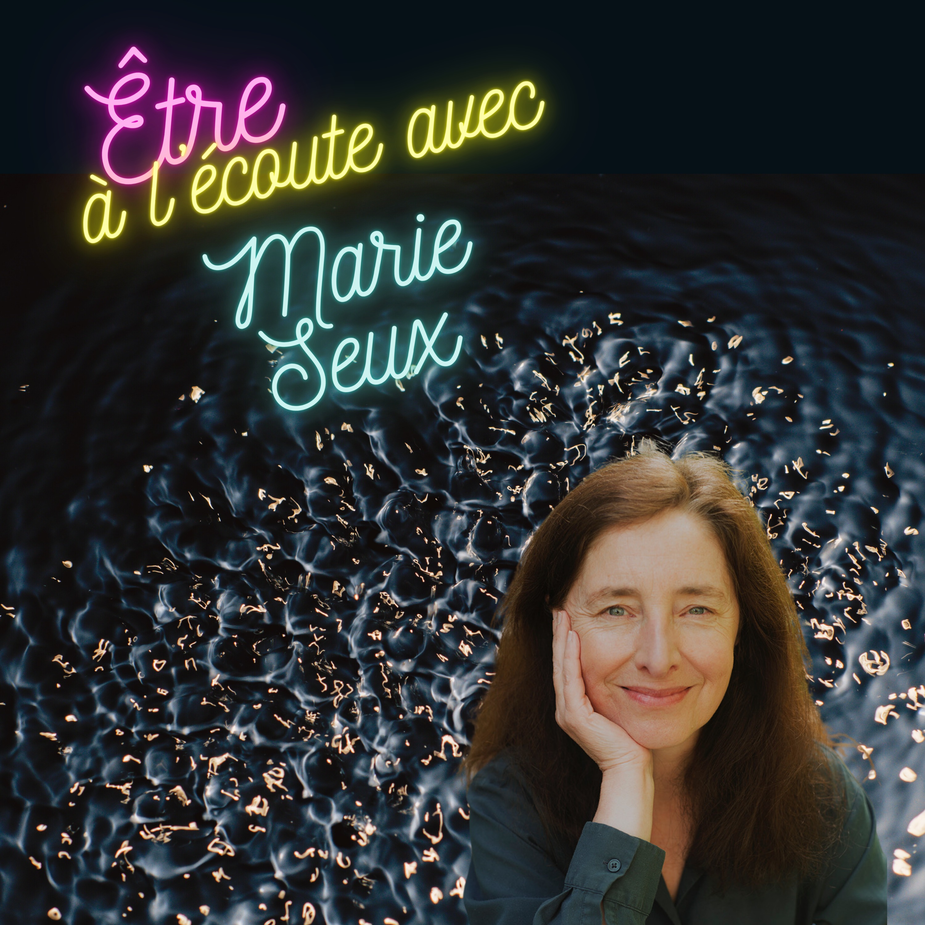 Être à l'écoute... avec Marie Seux