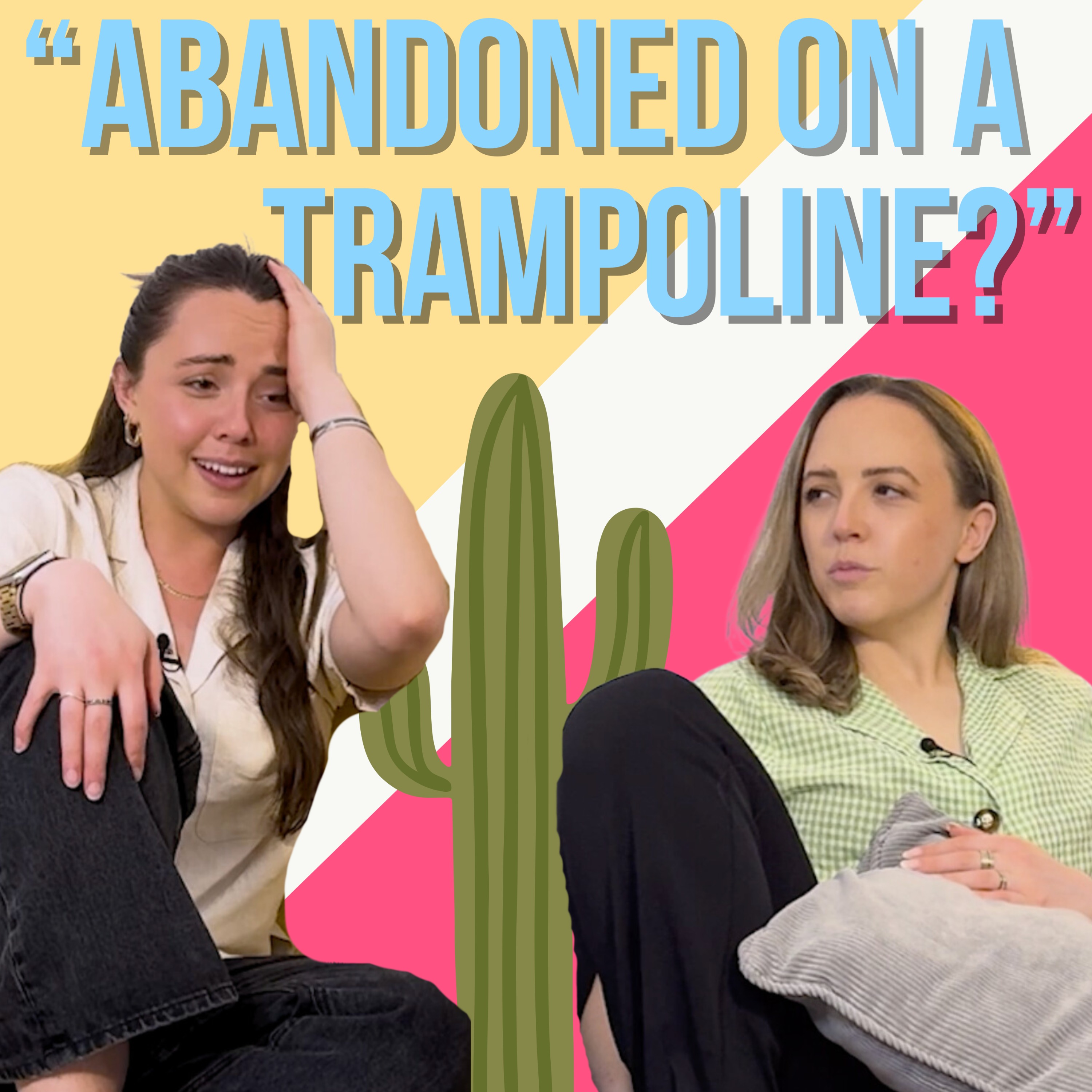 “I was abandoned on a trampoline!”