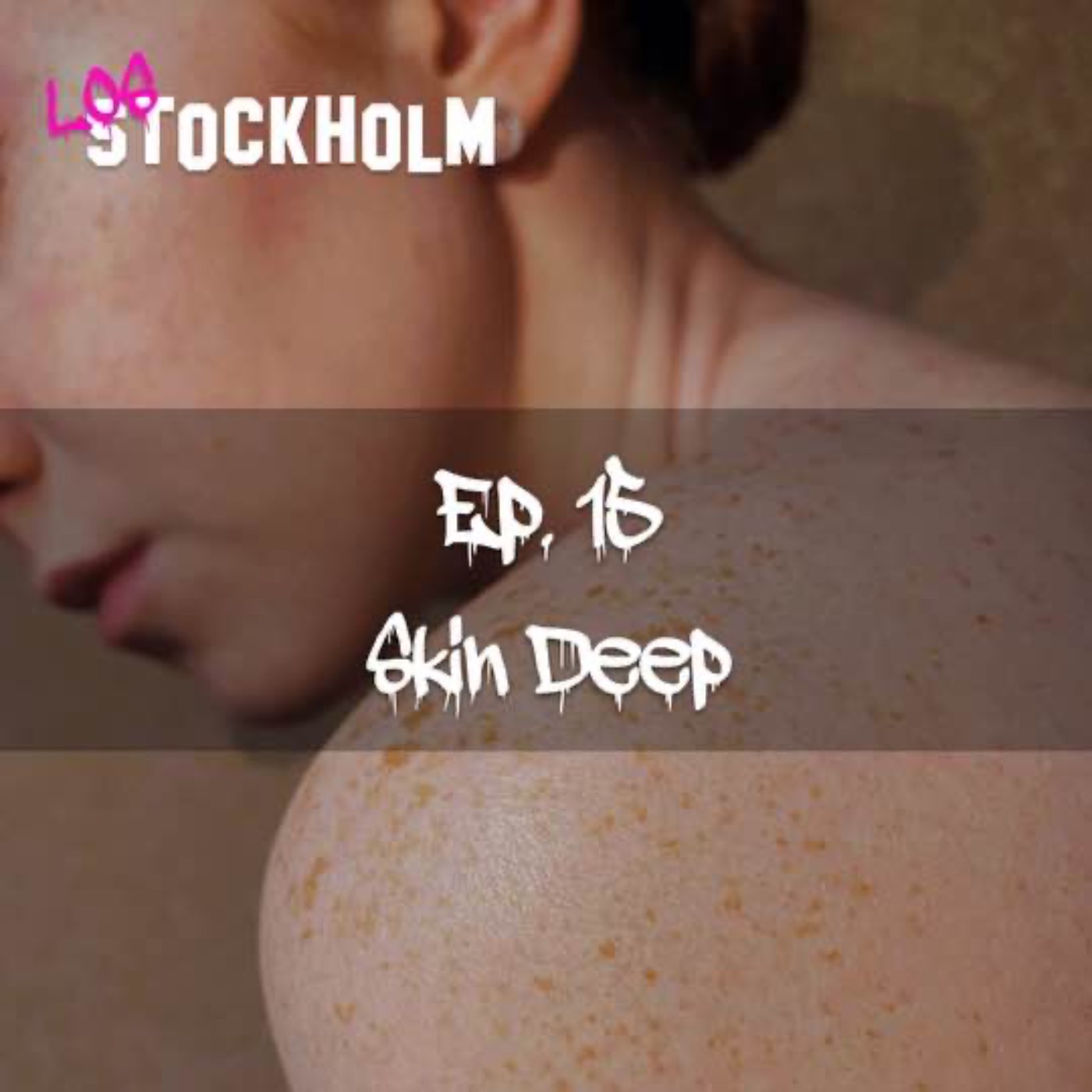 EPISODE 15: skin deep