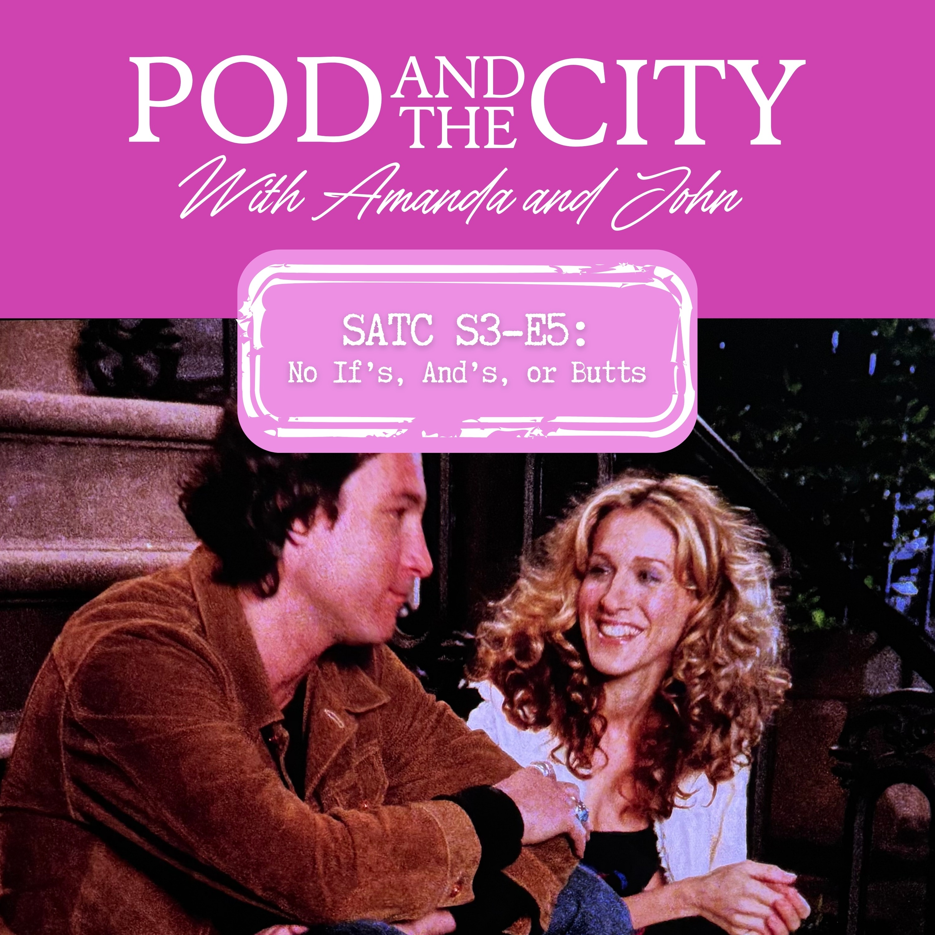 Sex and the City S3 E5 "No Ifs, Ands, or Butts"