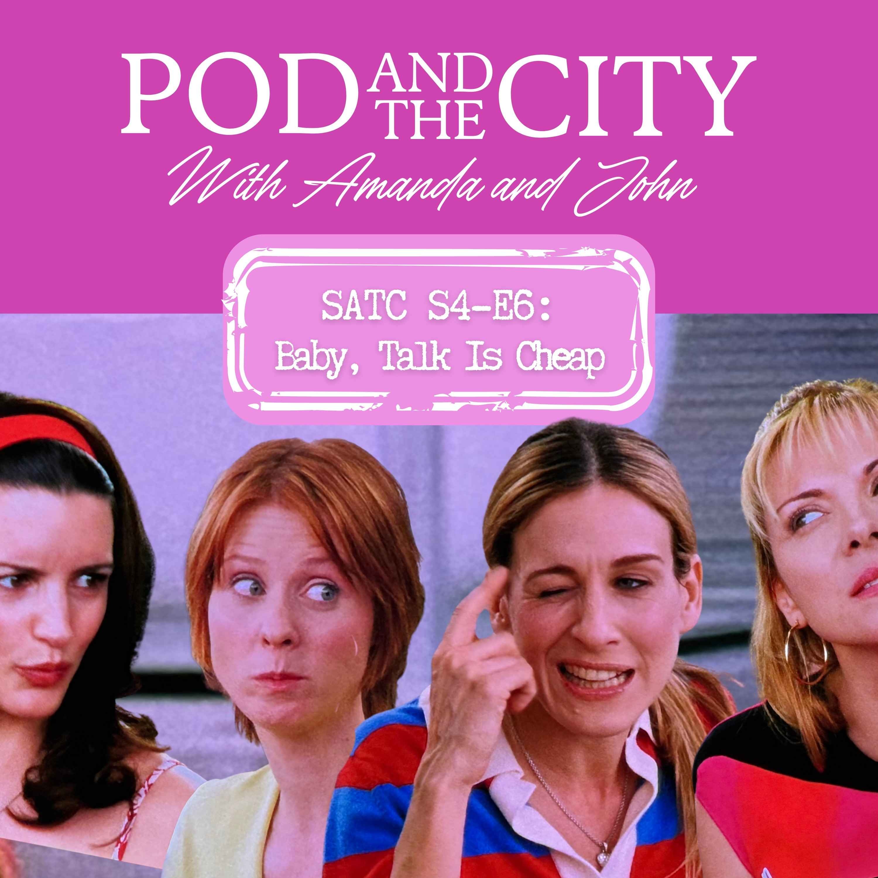 Sex and the City S4 E6 "Baby, Talk is Cheap"