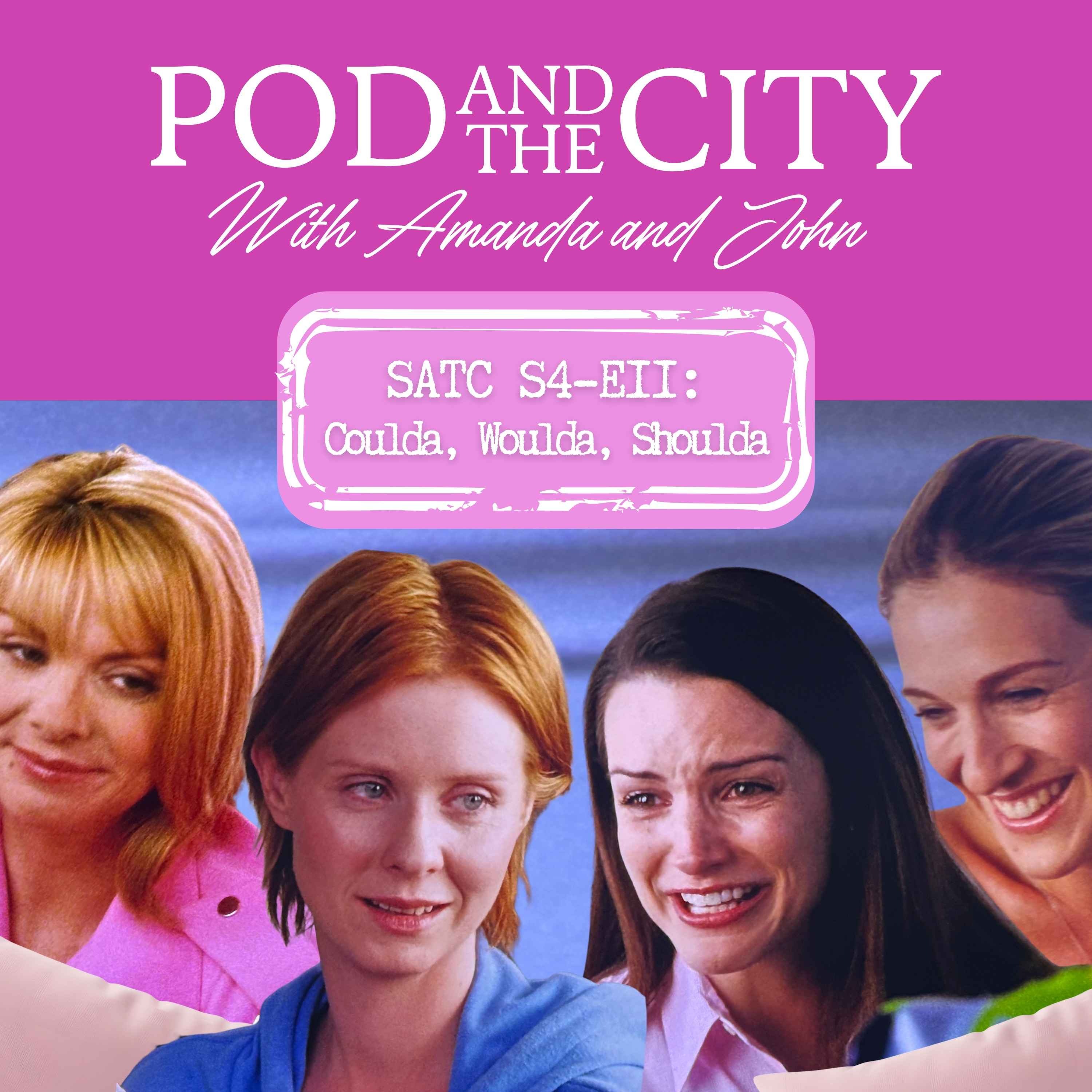 Sex and the City S4 E9 "Coulda, Woulda, Shoulda"  