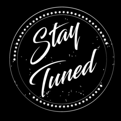 Always Stay Tuned