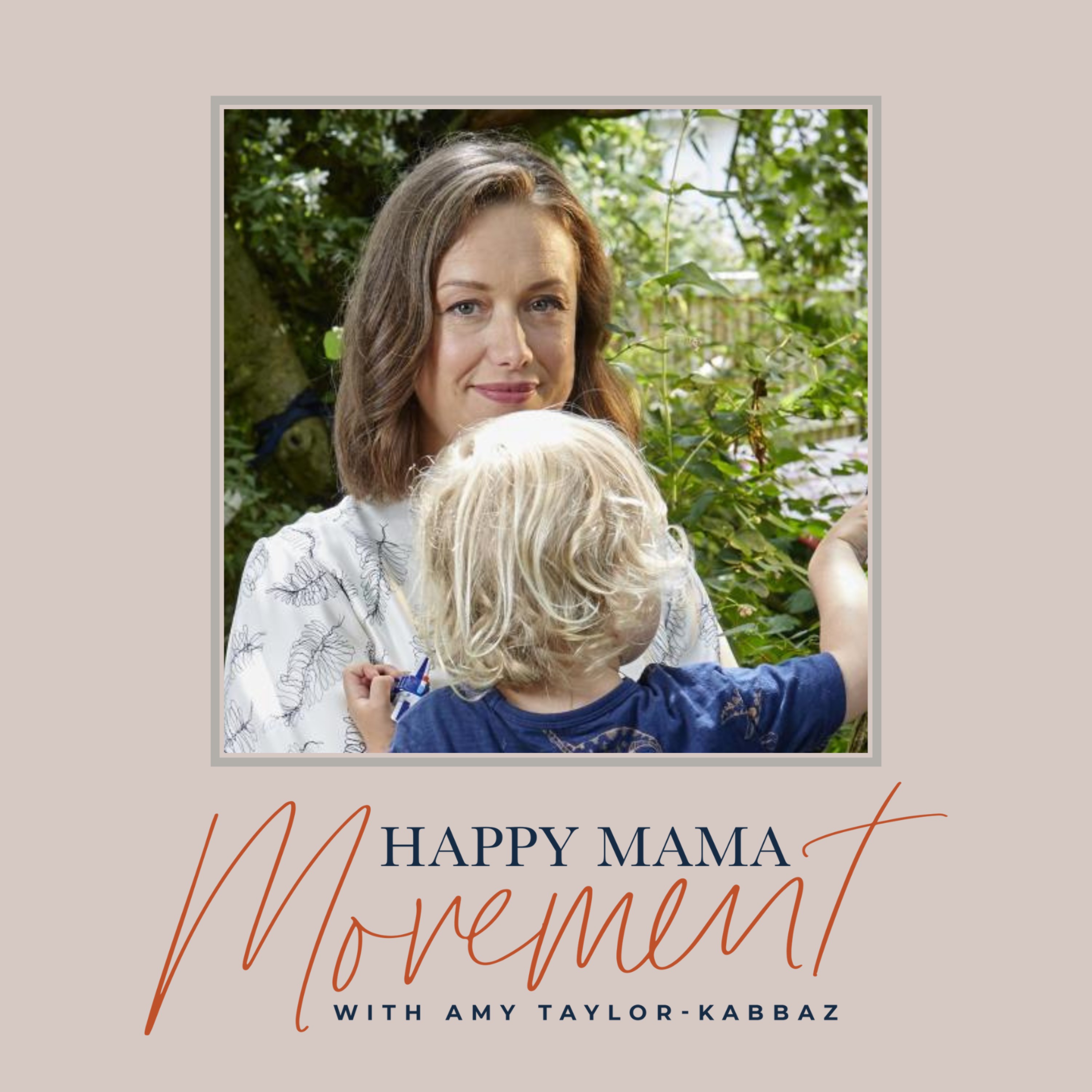 The Happy Mama Movement with Amy Taylor-Kabbaz