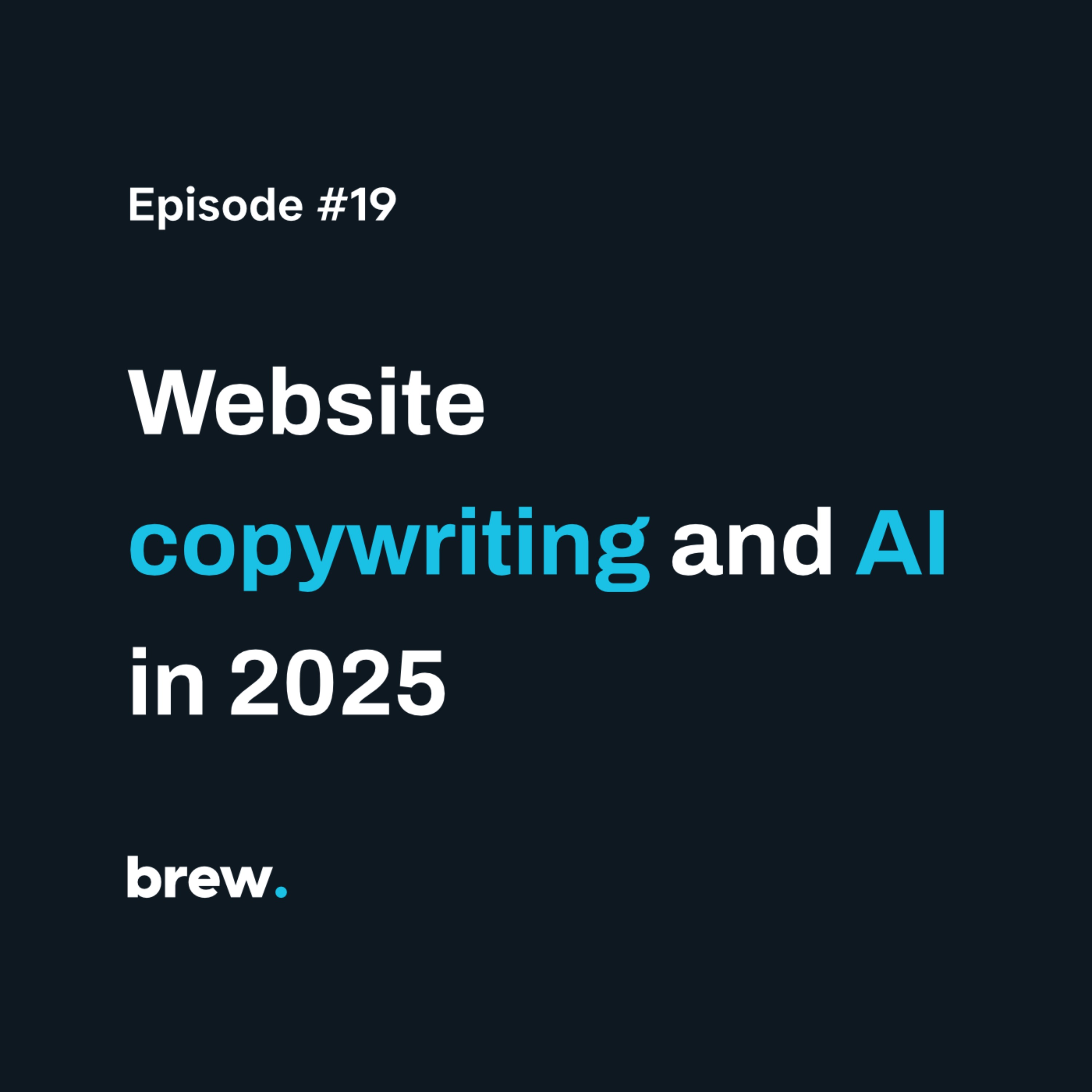 #19 - Website copywriting and AI in 2025 #19 - Website copywriting and AI in 2025