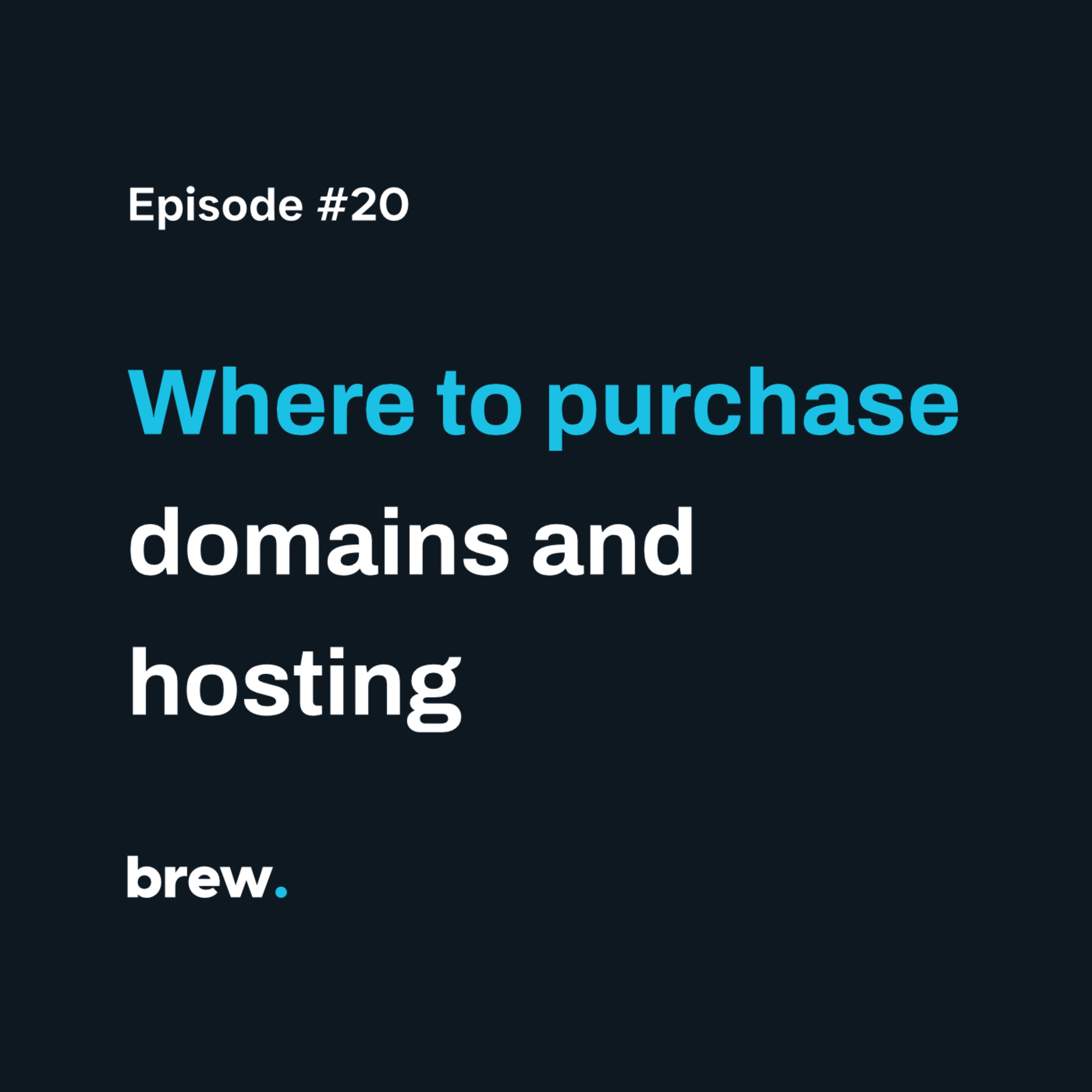 #20 - Where to purchase domains and hosting #20 - Where to purchase domains and hosting