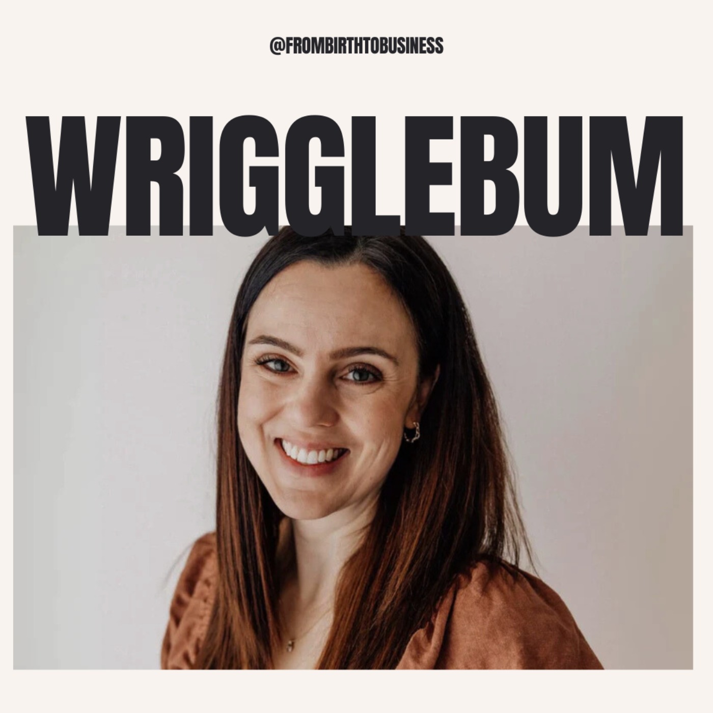 11 | WriggleBum with Beck | Nappy change harness, innovation patent process, researching online mother’s groups, micro-influencers
