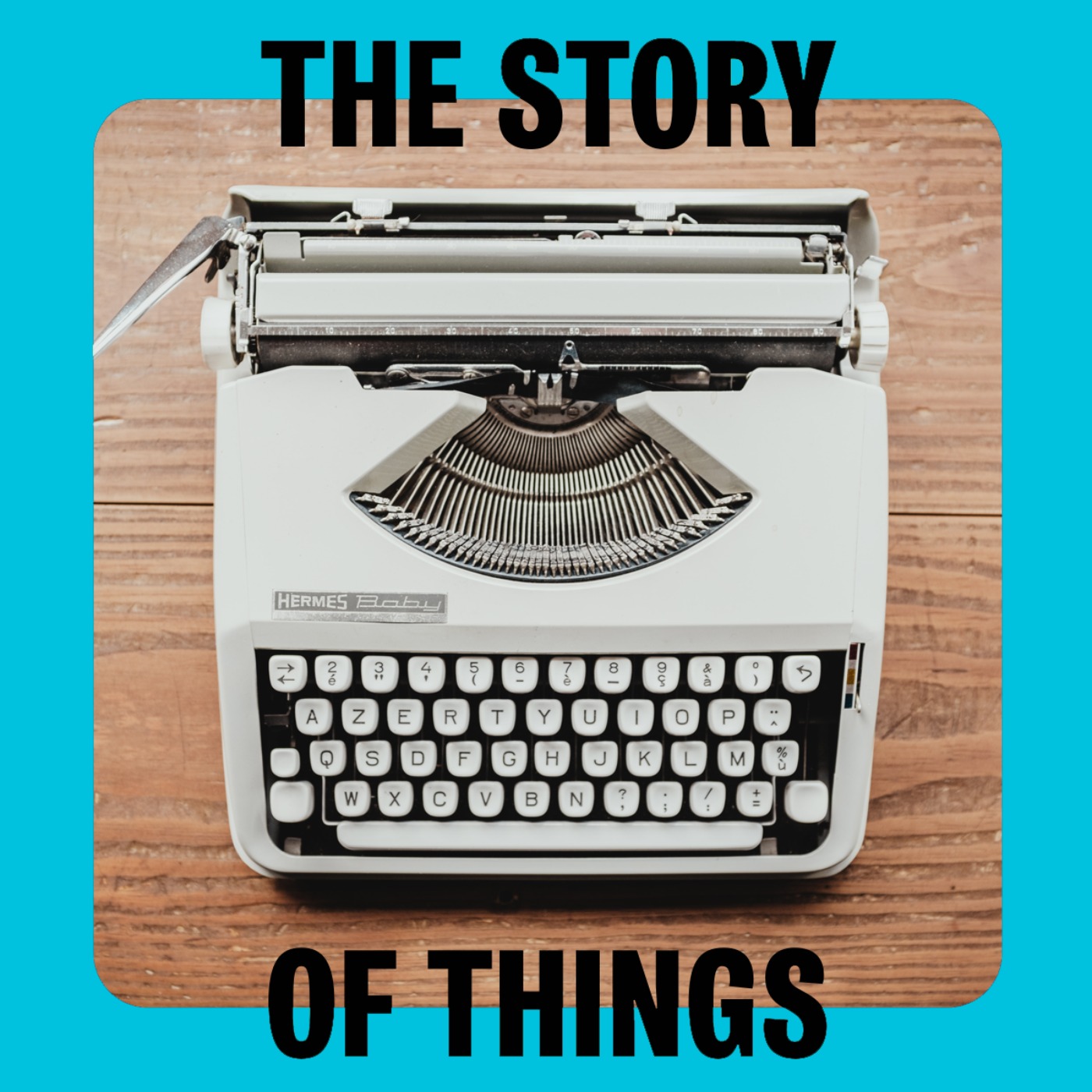 The Story of Things podcast artwork
