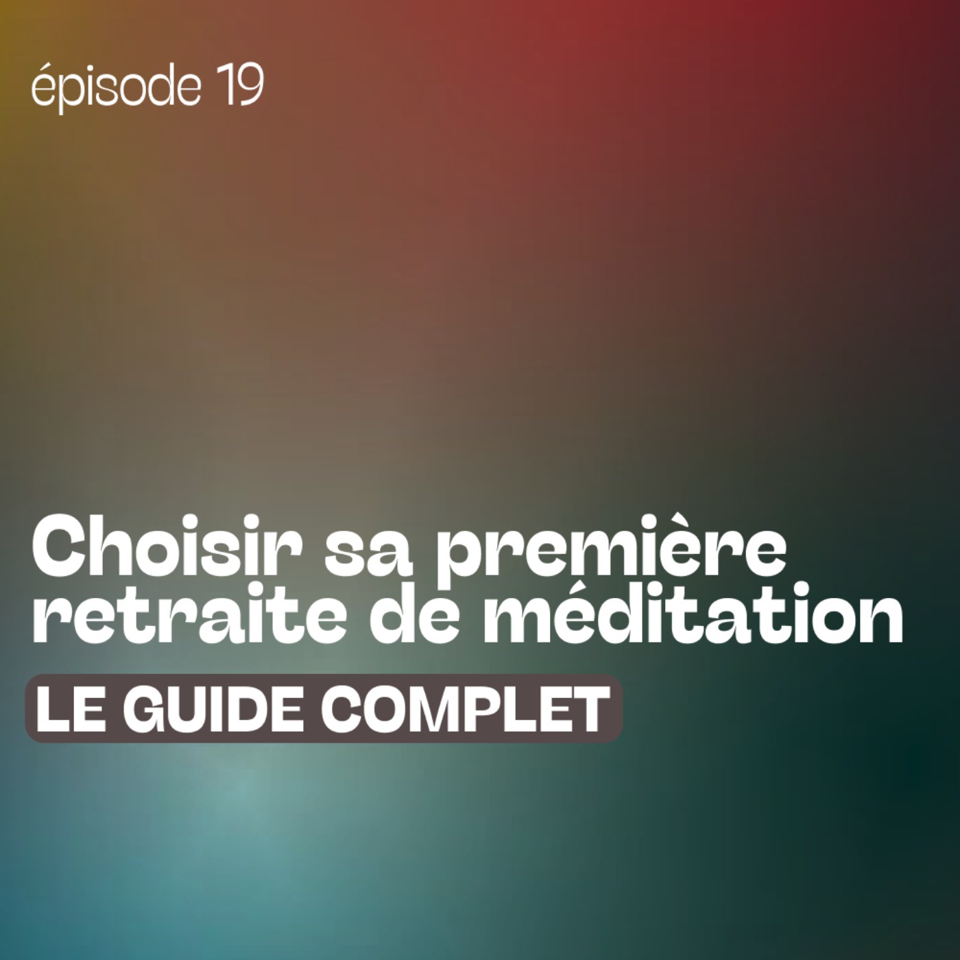 Choisir sa première retraite de méditation : le guide complet