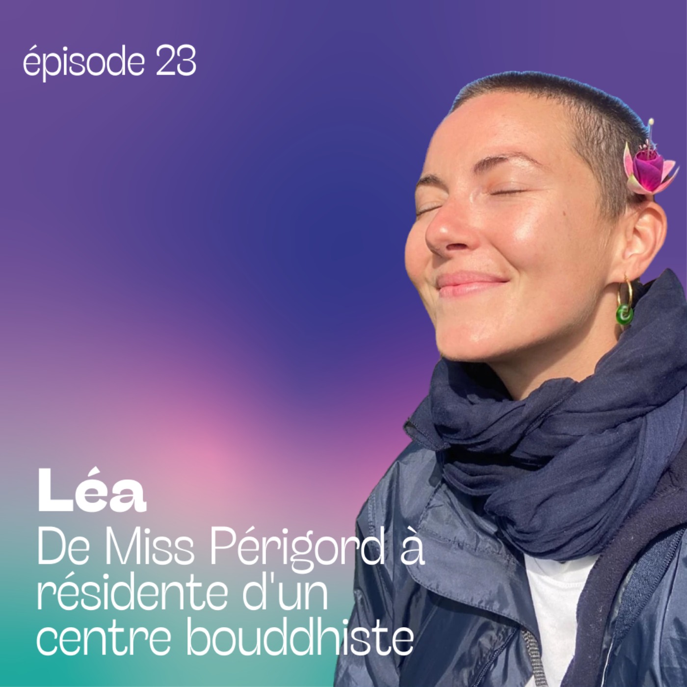 Léa - De Miss Périgord à résidente d'un centre bouddhiste